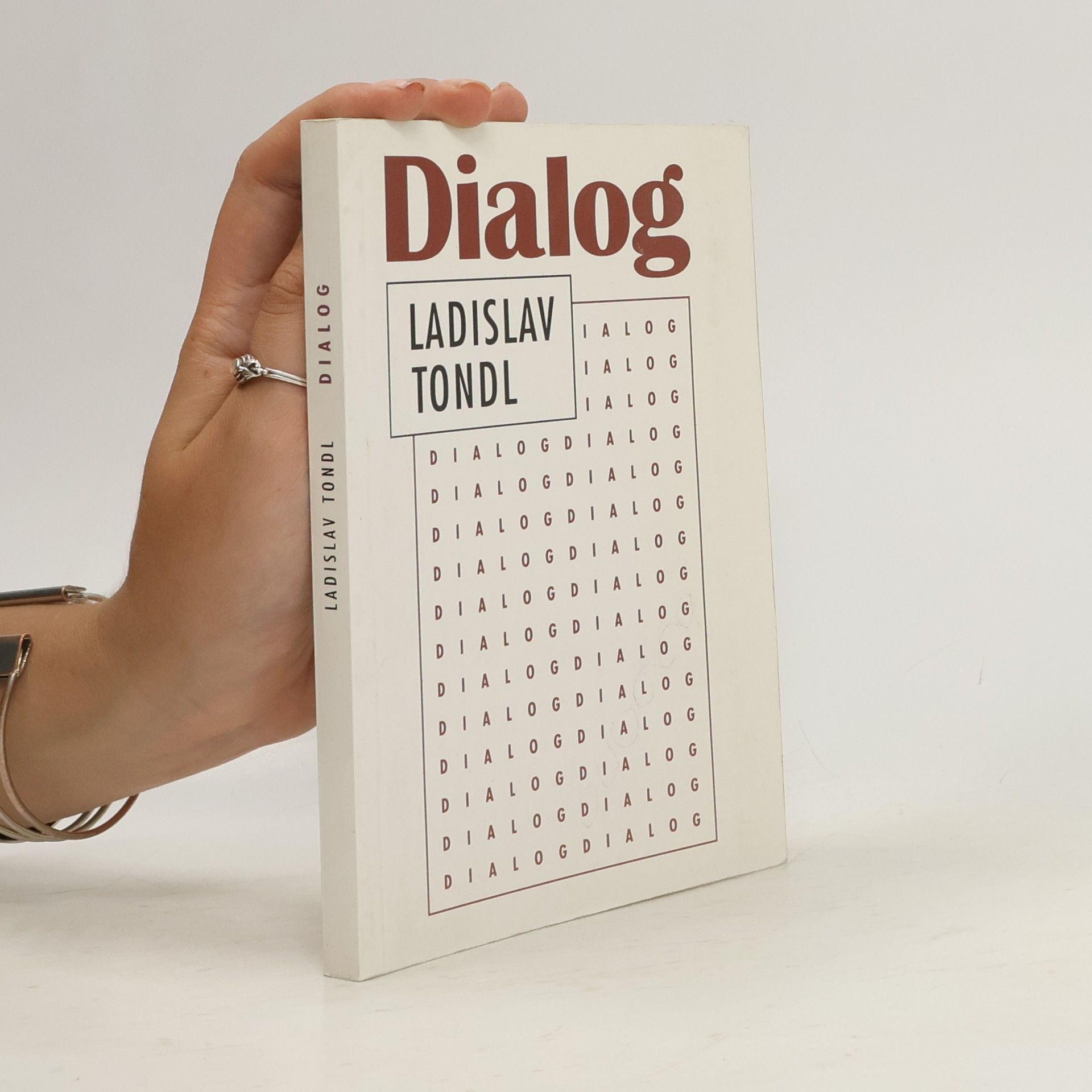Ladislav Tondl Dialog. Sémiotické rozměry a rozhraní dialogu