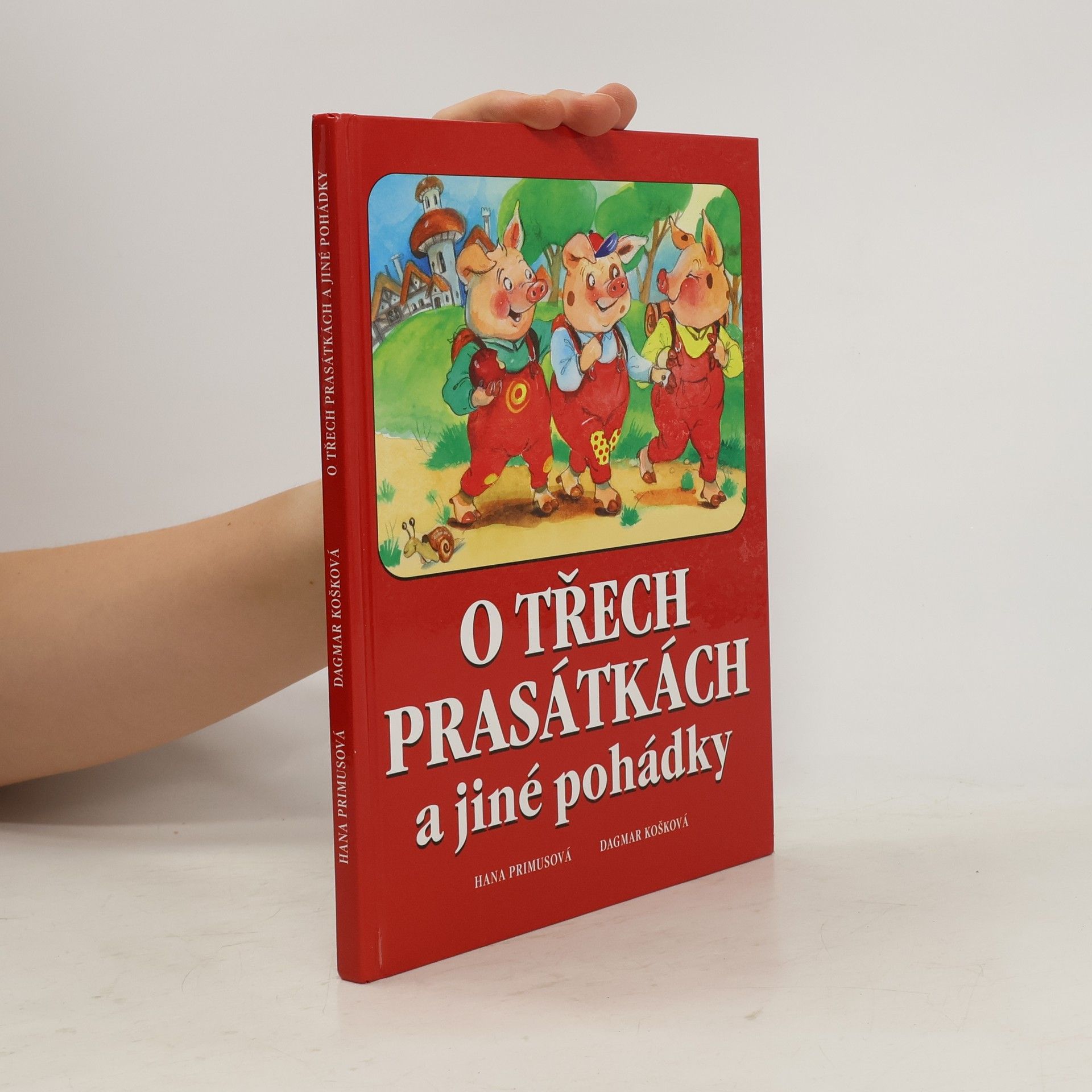 Hana Primusová O třech prasátkách a jiné pohádky