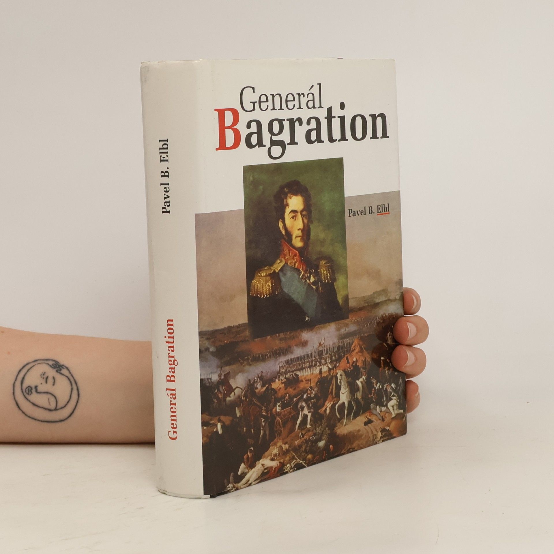Pavel Benedikt Elbl Generál Bagration. Legenda ruské armády