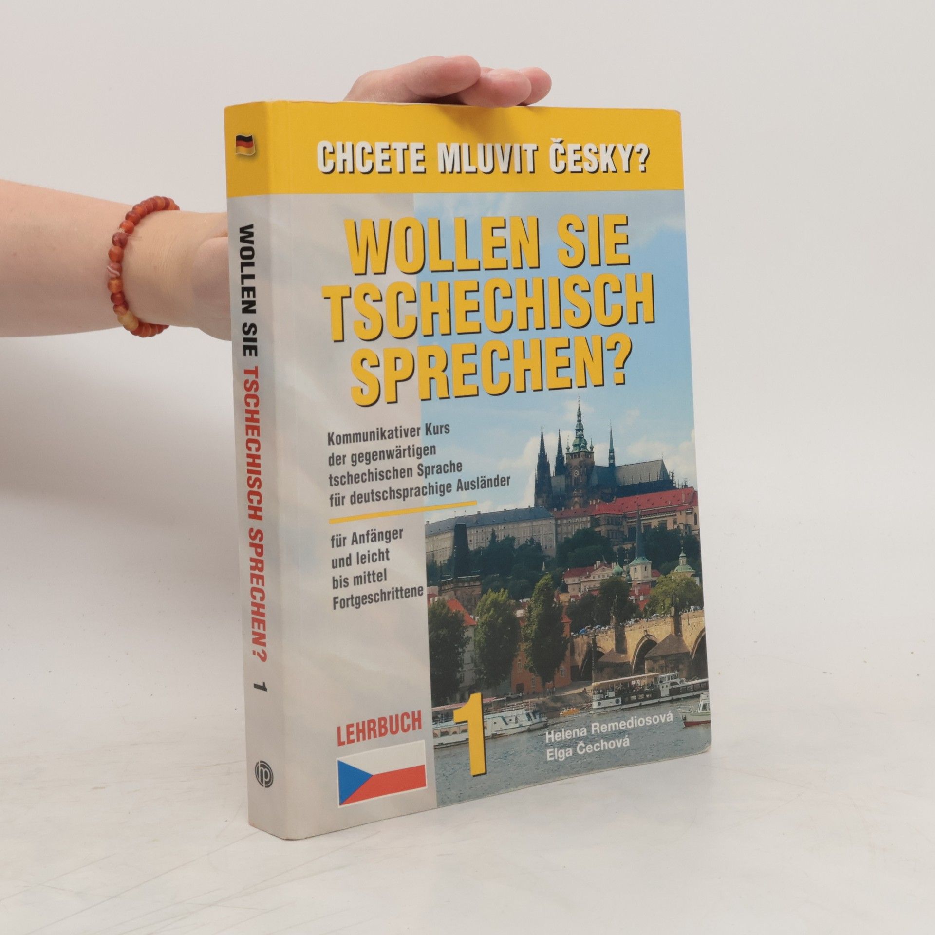 Helena Remediosová  Wollen Sie Tschechisch Sprechen? : Lehrbuch 1 : kommunikativer Kurs der gegenwärtigen tschechischen Sprache für deutschsprachige Ausländer für Anfänger und leicht bis mittel Fortgeschrittene