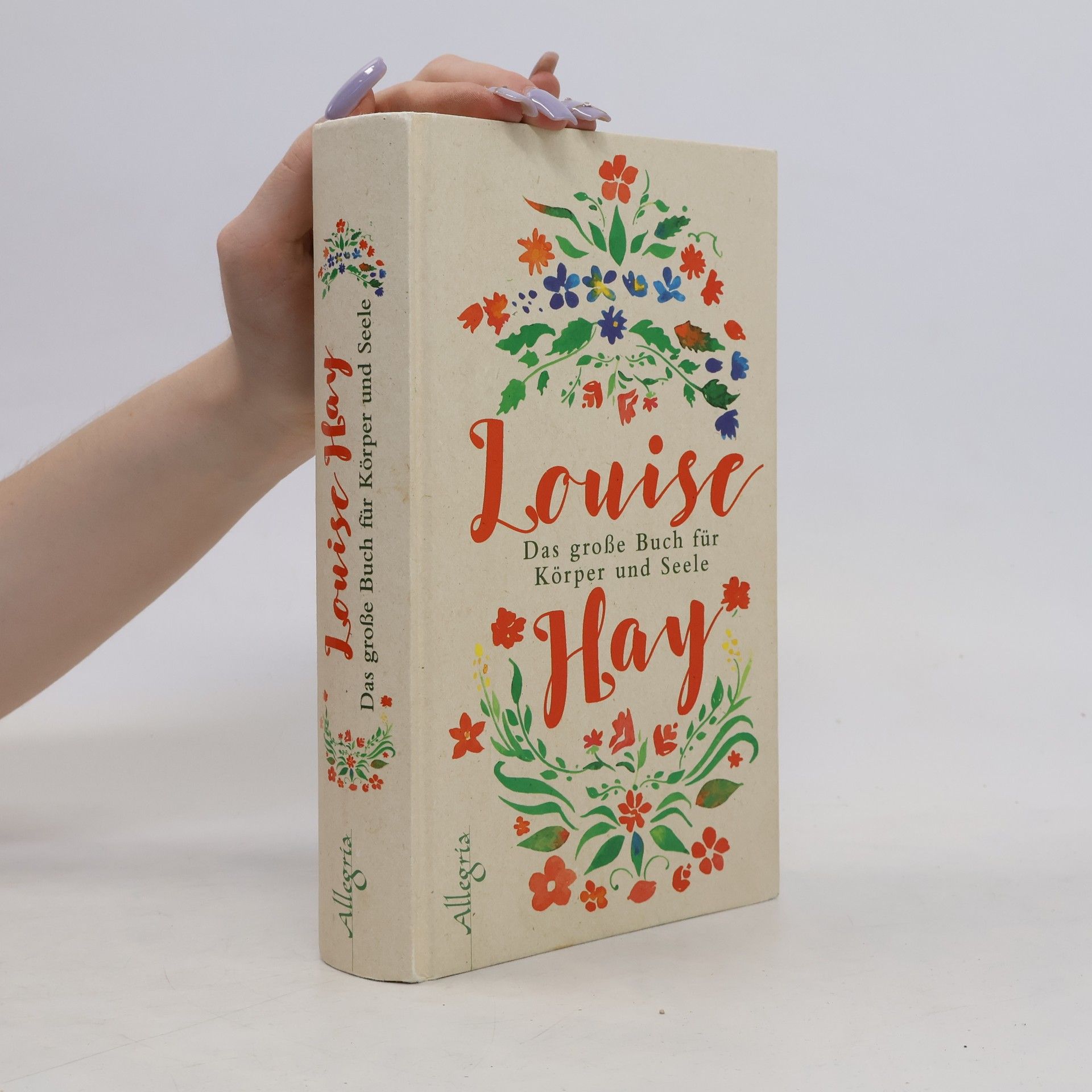 Lousie L. Hay Das große Buch für Körper und Seele