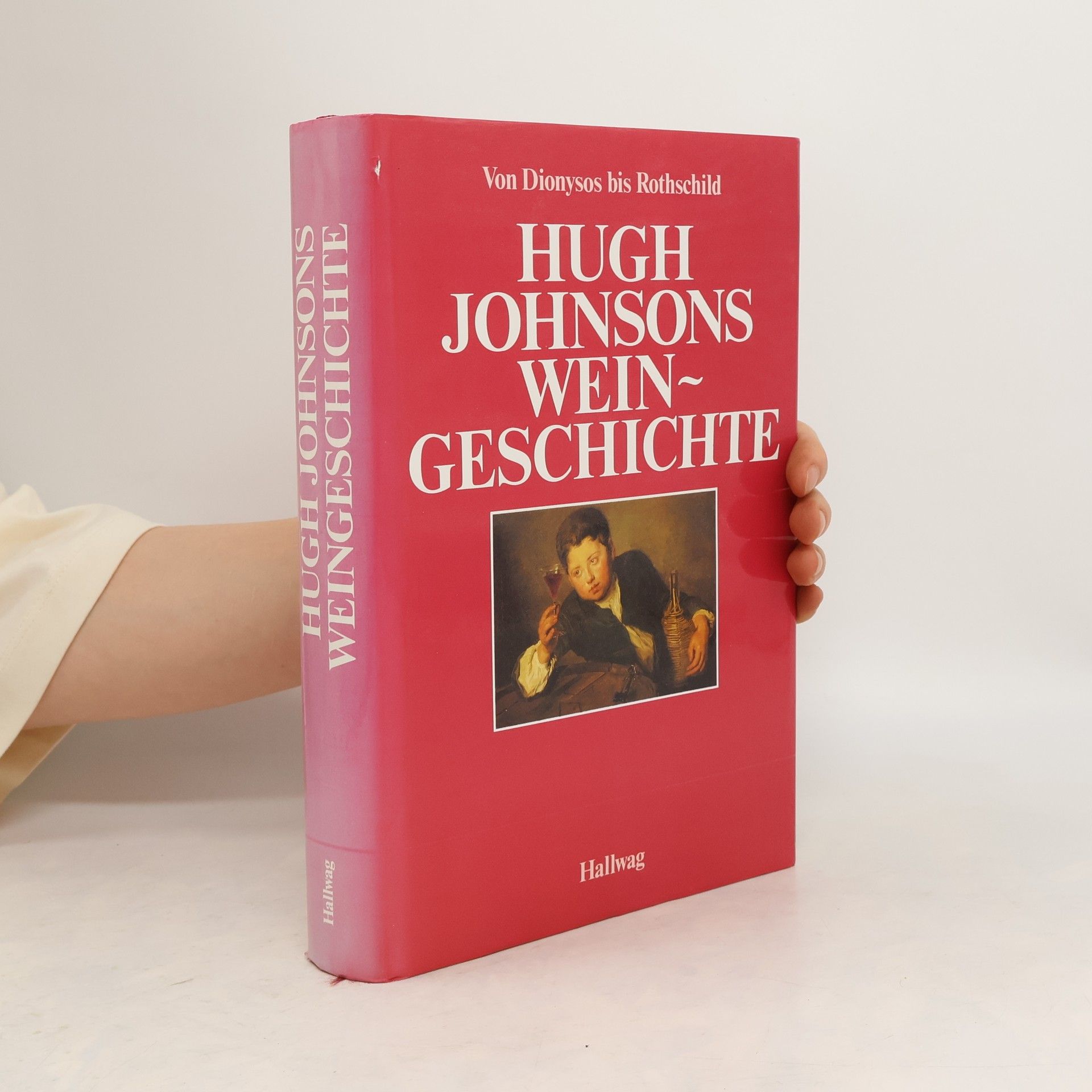 Hugh Johnson Hugh Johnsons Weingeschichte