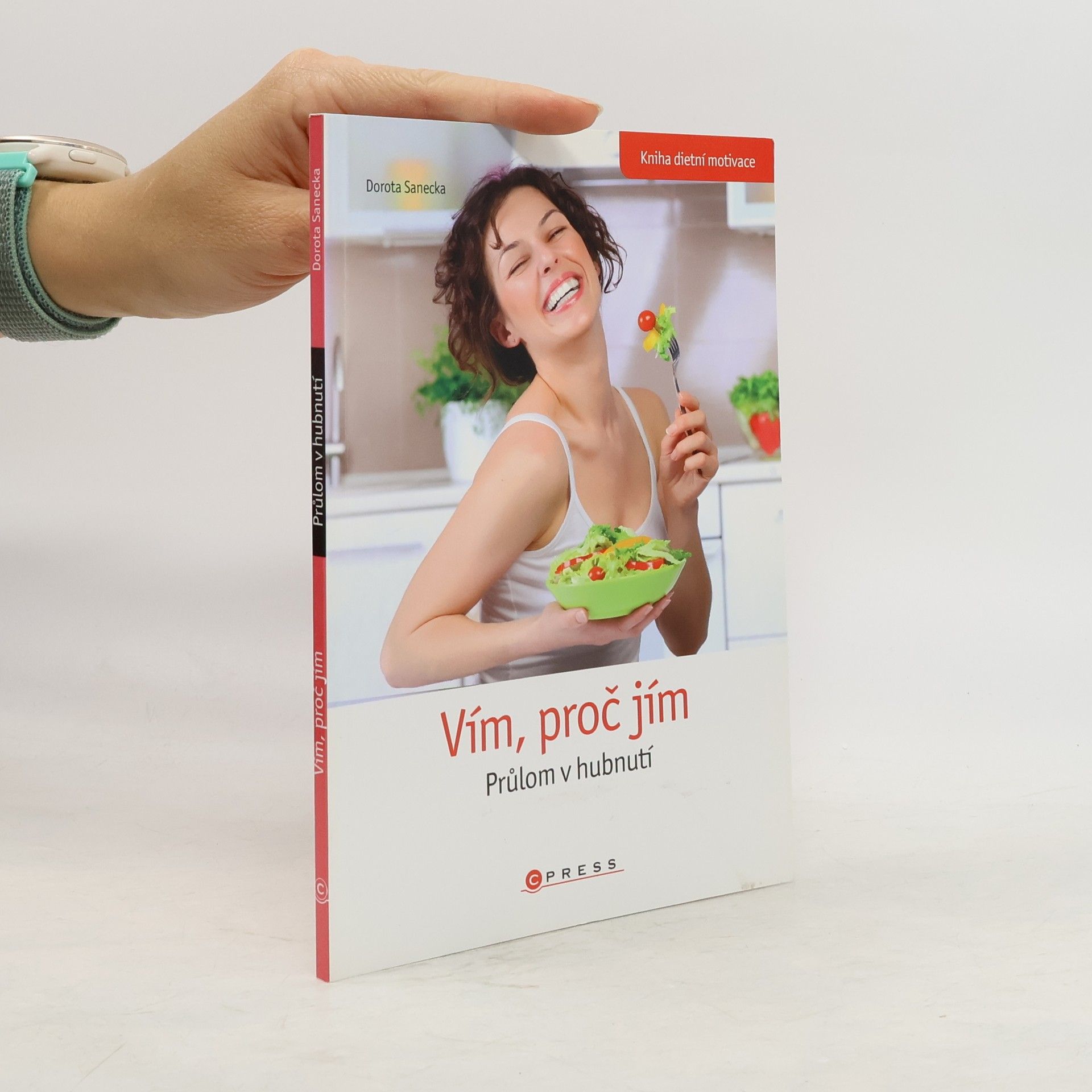 Dorota Sanecka Vím, proč jím! : průlom v hubnutí