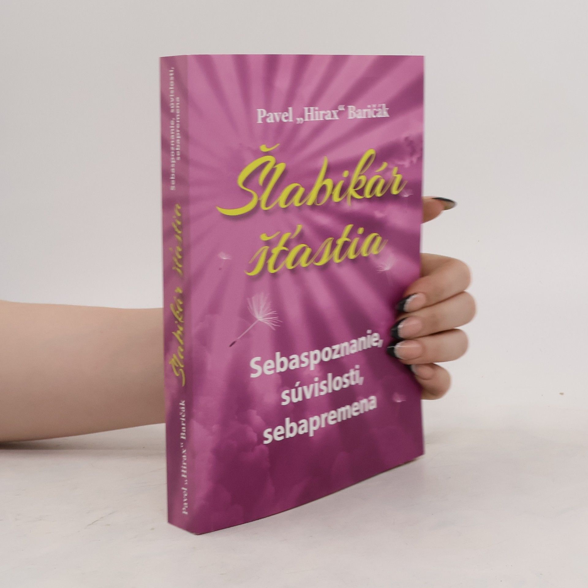 Pavel Hirax Baričák Šlabikár št'astia. Sebaspoznanie, súvislosti, sebapremena