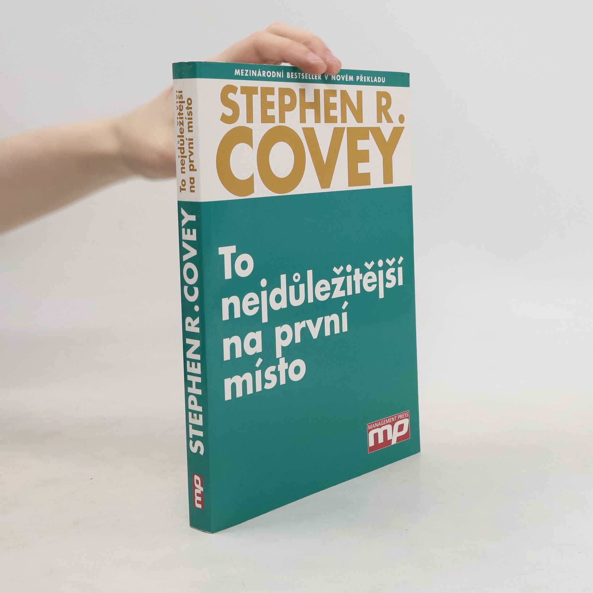 Stephen Covey To nejdůležitější na první místo