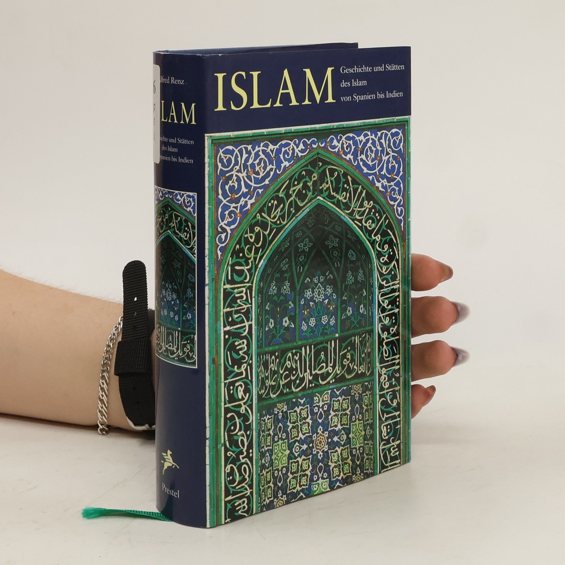 Alfred Renz Geschichte und Stätten des Islam von Spanien bis Indien