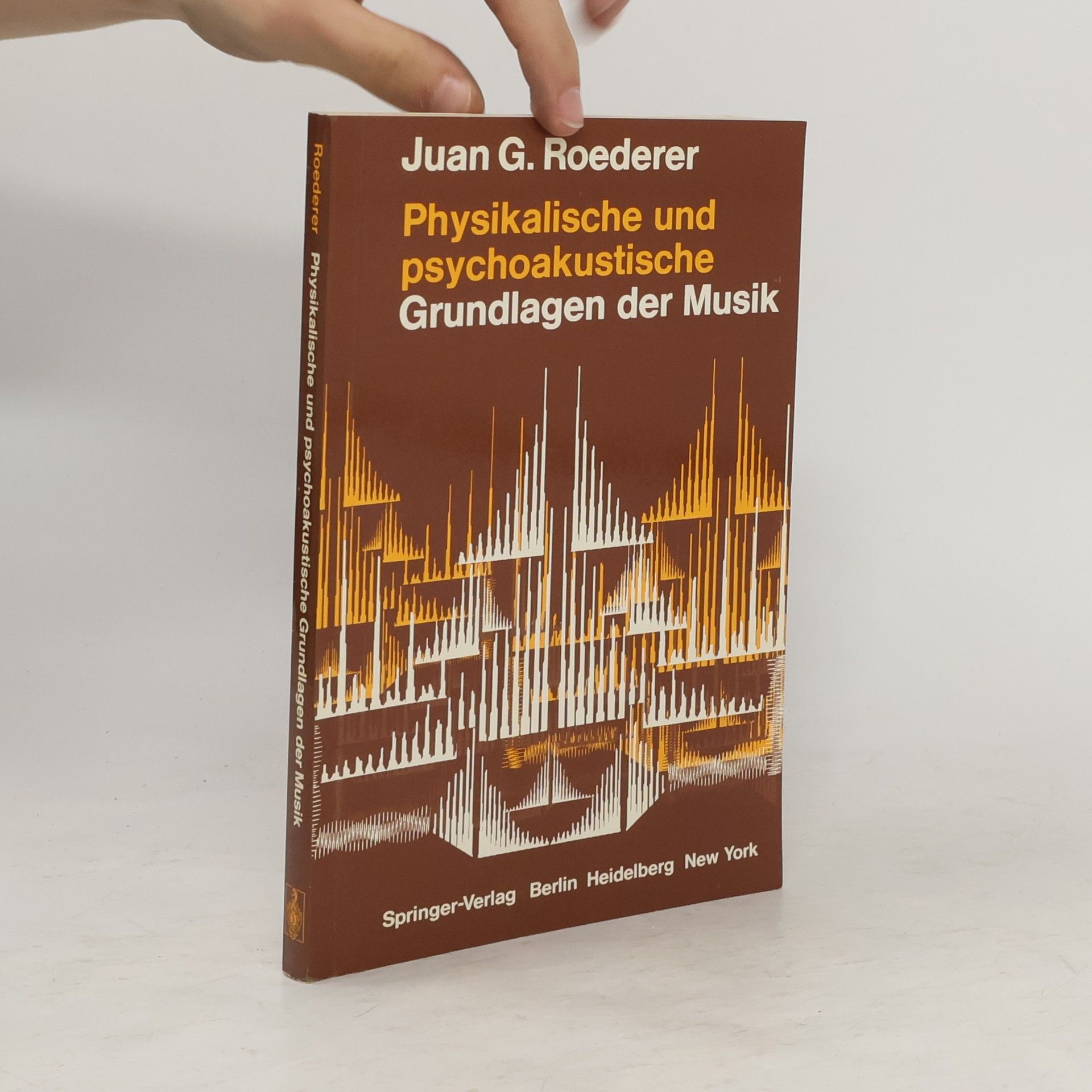 Juan Gualterio Roederer Physikalische und psychoakustische Grundlagen der Musik