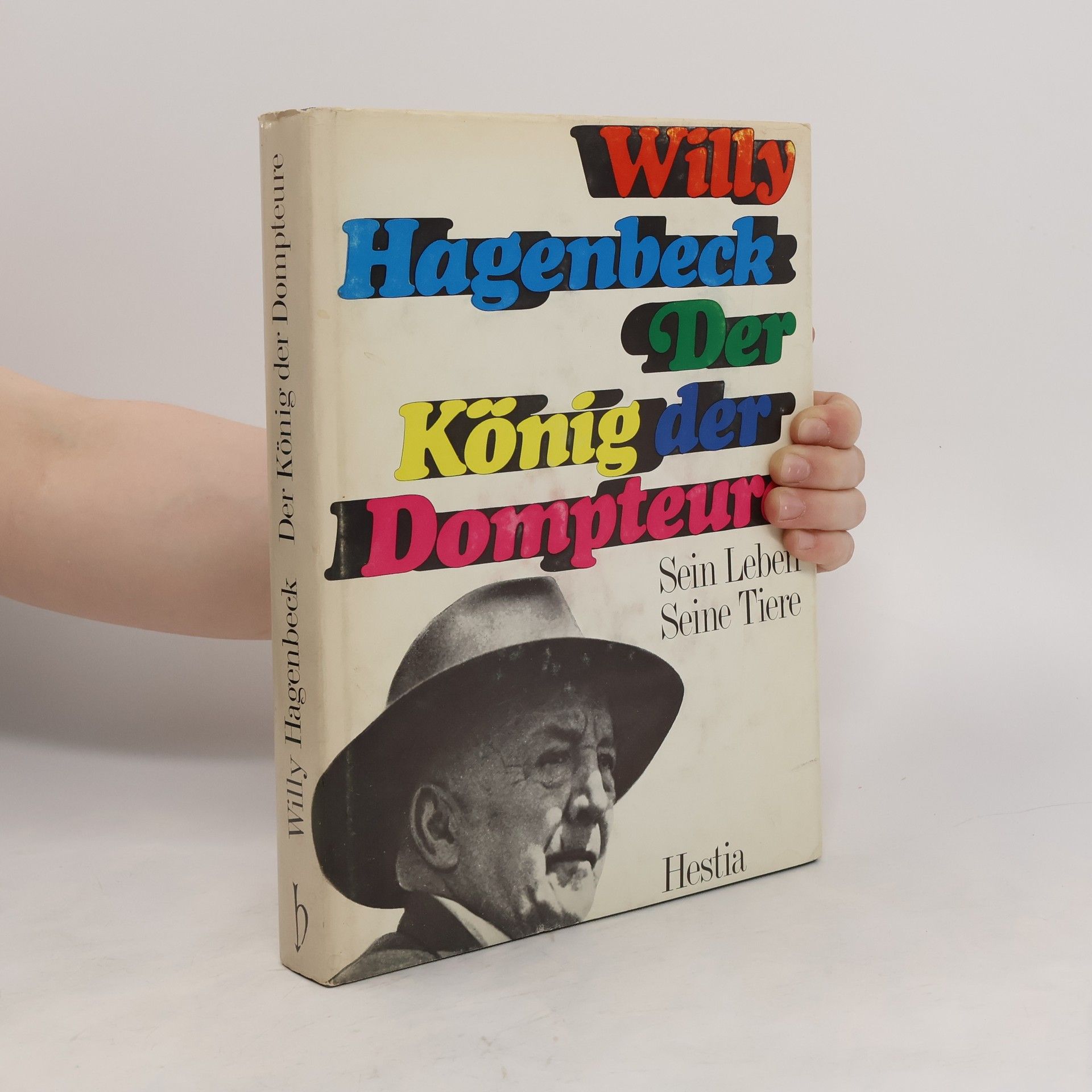Bobby Barell Willy Hagenbeck. Der König der Dompteure