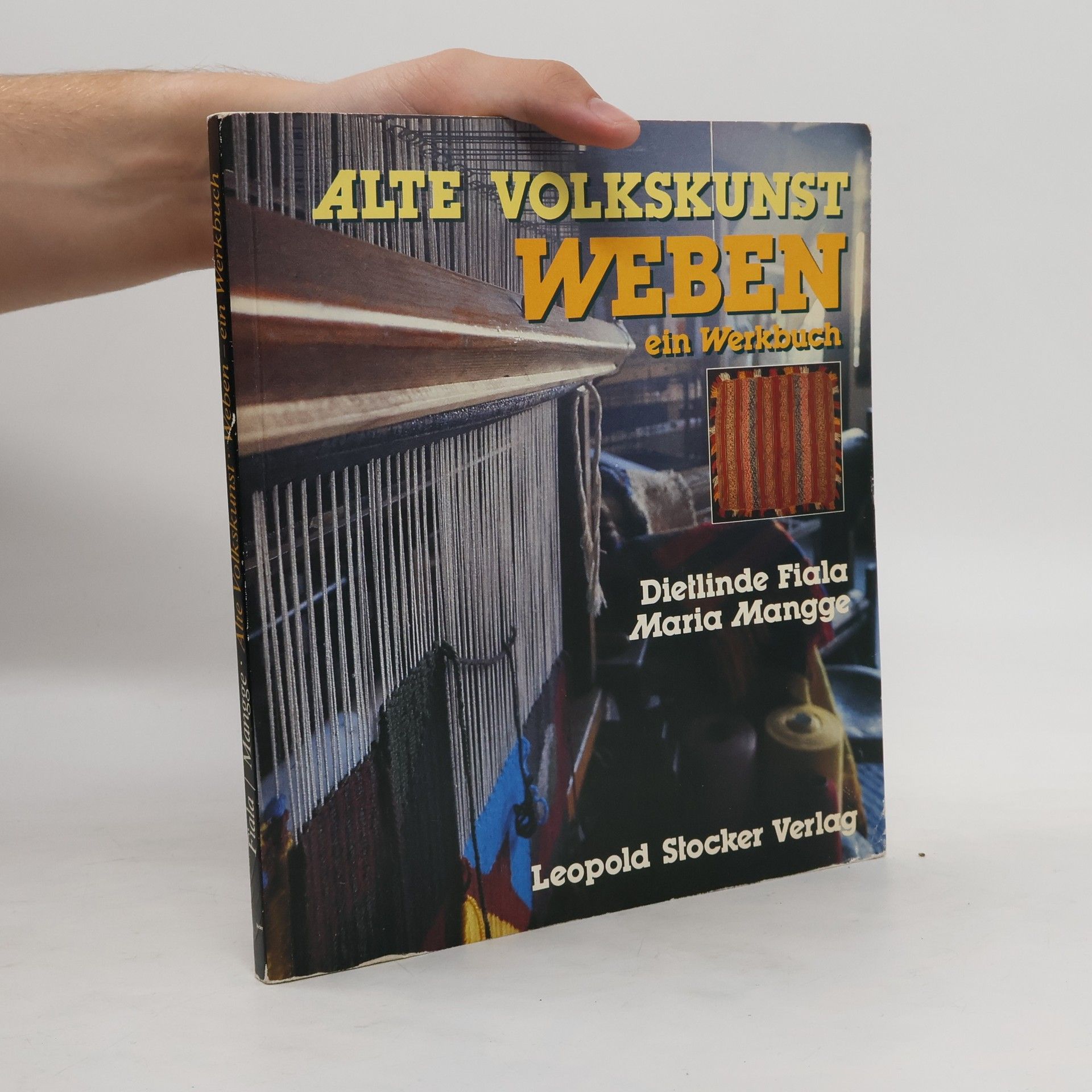 Dietlinde Fiala Alte Volkskunst Weben ein Werkbuch