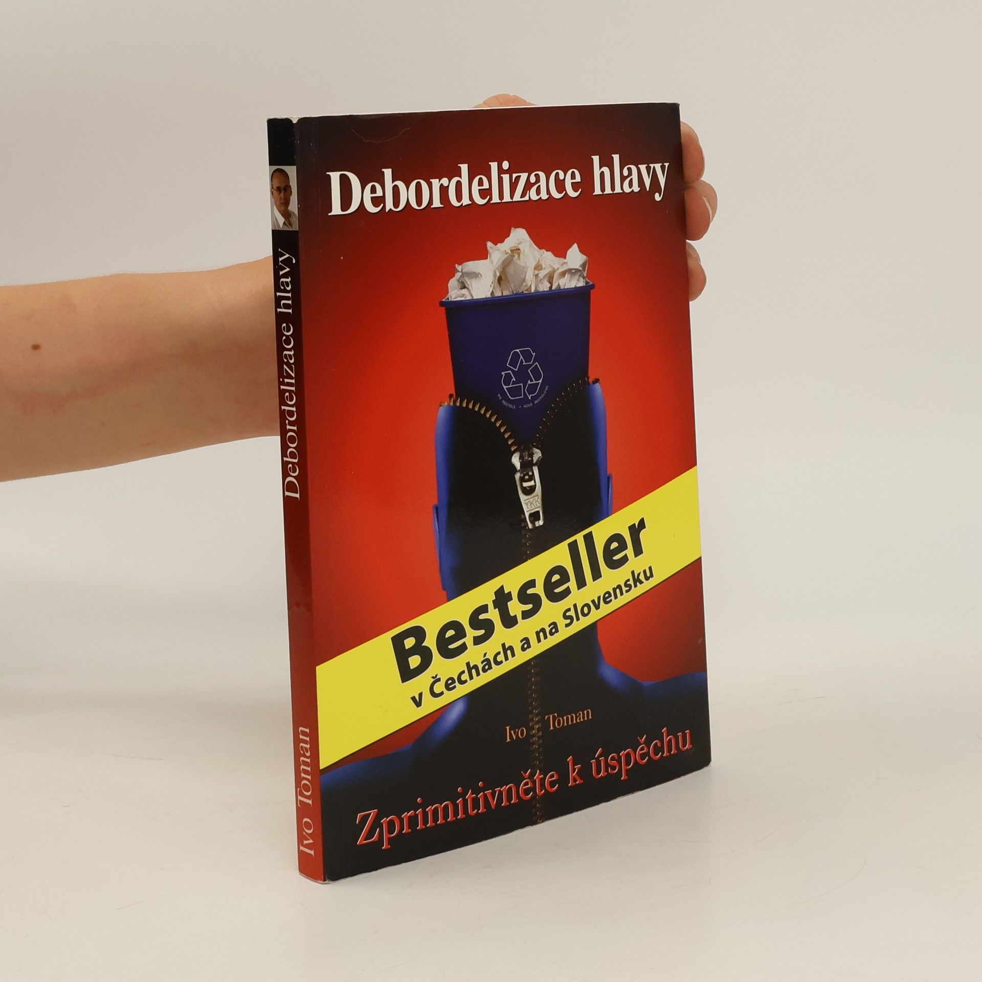Ivo Toman Debordelizace hlavy. Zprimitivněte k úspěchu