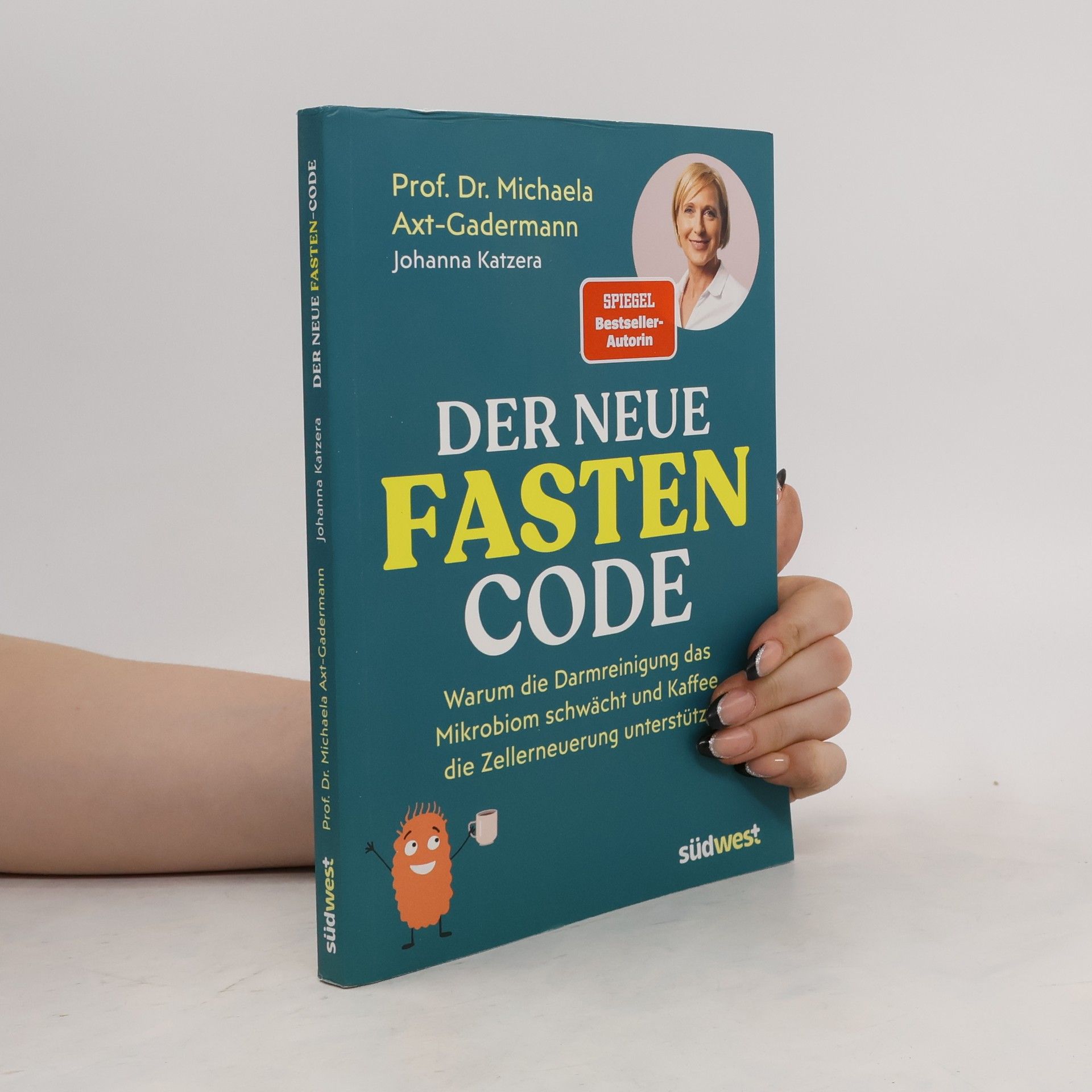 Michaela Axtová-Gadermannová Der neue Fasten-Code. Warum die Darmreinigung das Mikrobiom schwächt und Kaffee die Zellerneuerung unterstützt