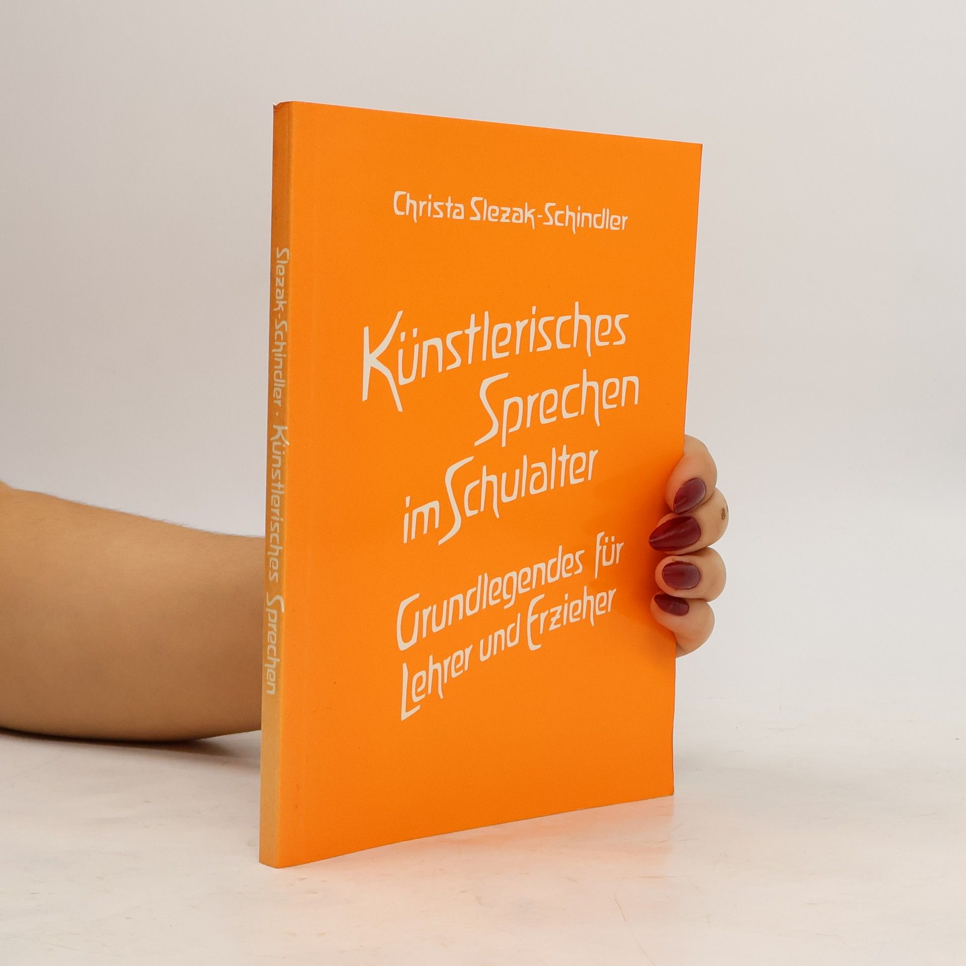 Christa Slezak Schindler Künstlerisches Sprechen im Schulalter
