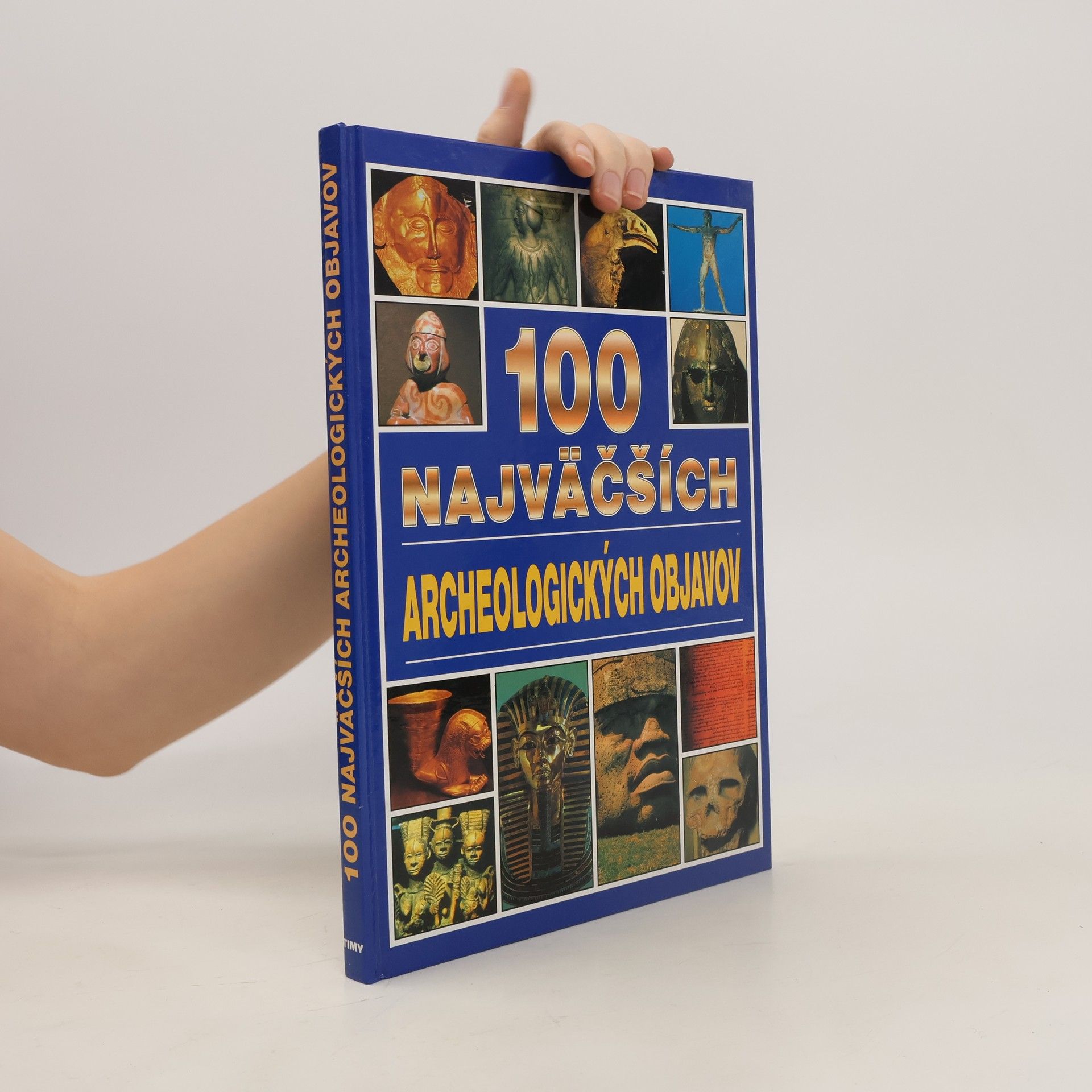 Jacqueline Dineen 100 najväčších archeologických objavov