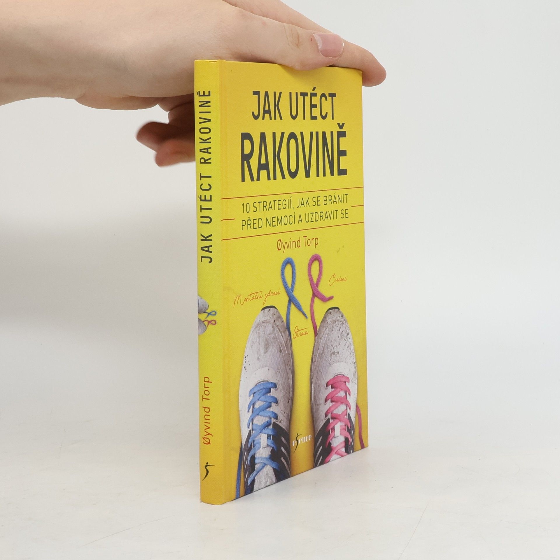 Øyvind Torp Jak utéct rakovině : 10 strategií, jak se bránit před nemocí a uzdravit se