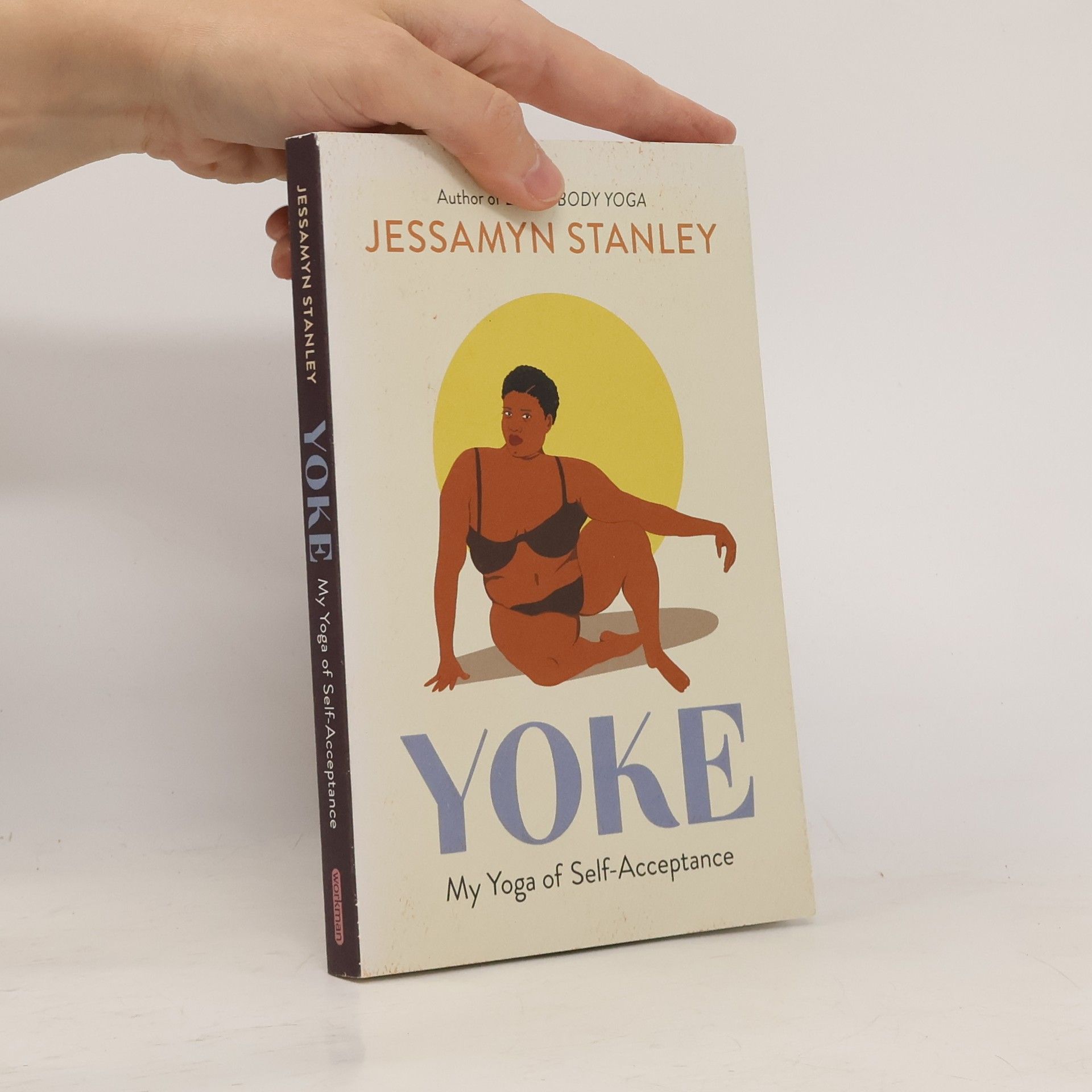 Jessamyn Stanley Yoke: My Yoga of Self-Acceptance