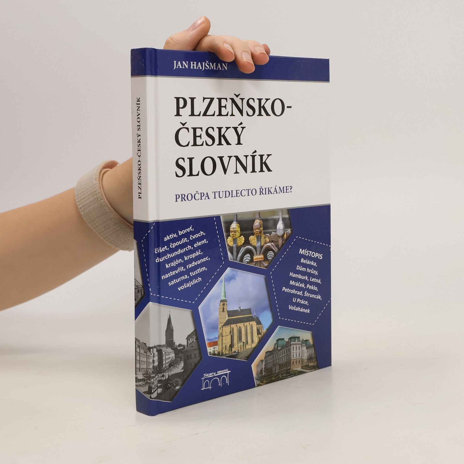 Jan Hajšman Plzeňsko-český slovník. Pročpa tudlecto řikáme?