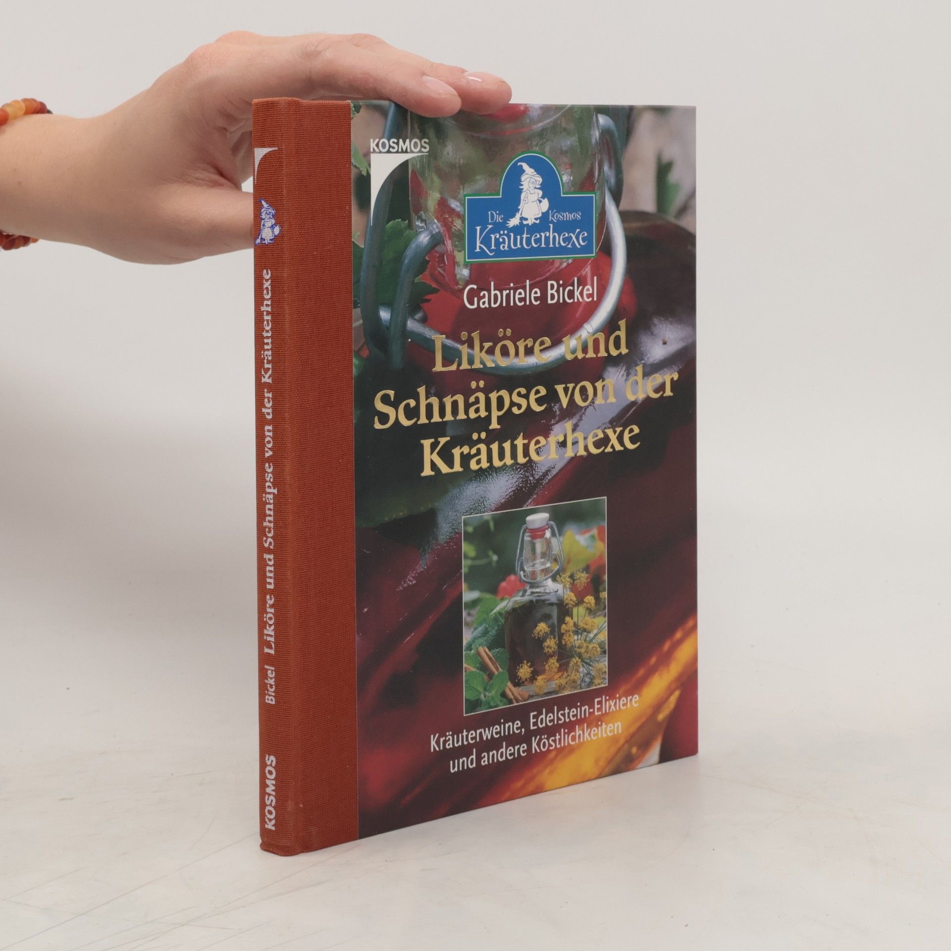Gabriela Bickel Liköre und Schnäpse von der Kräuterhexe