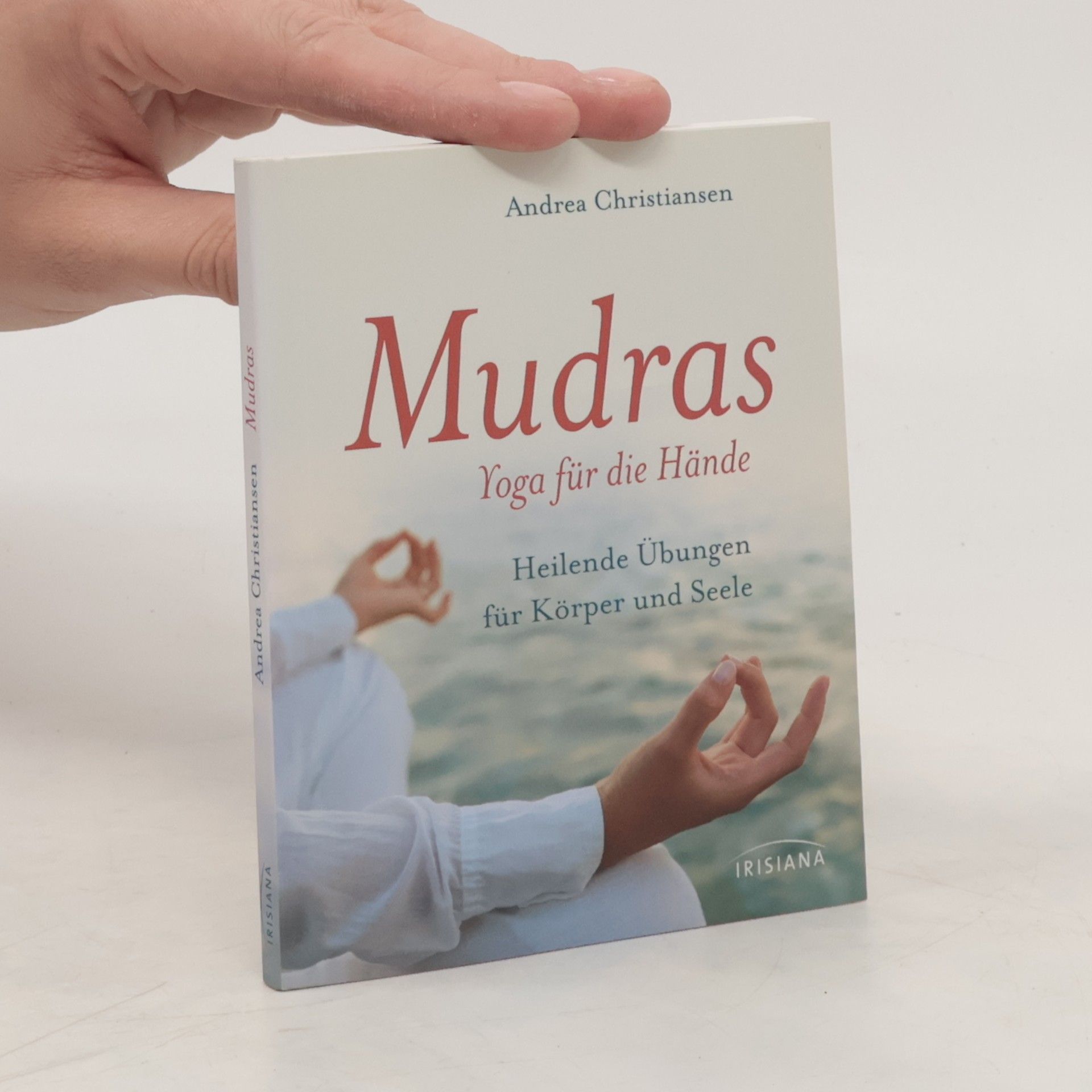 Andrea Christiansen Mudras - Yoga für die Hände