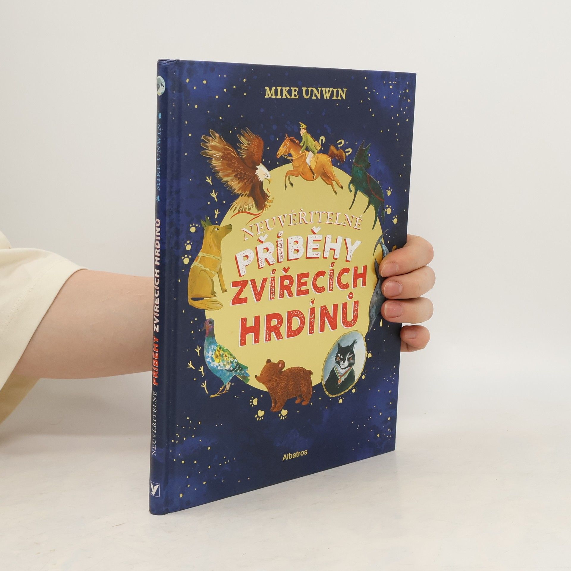 Mike Unwin Neuvěřitelné příběhy zvířecích hrdinů