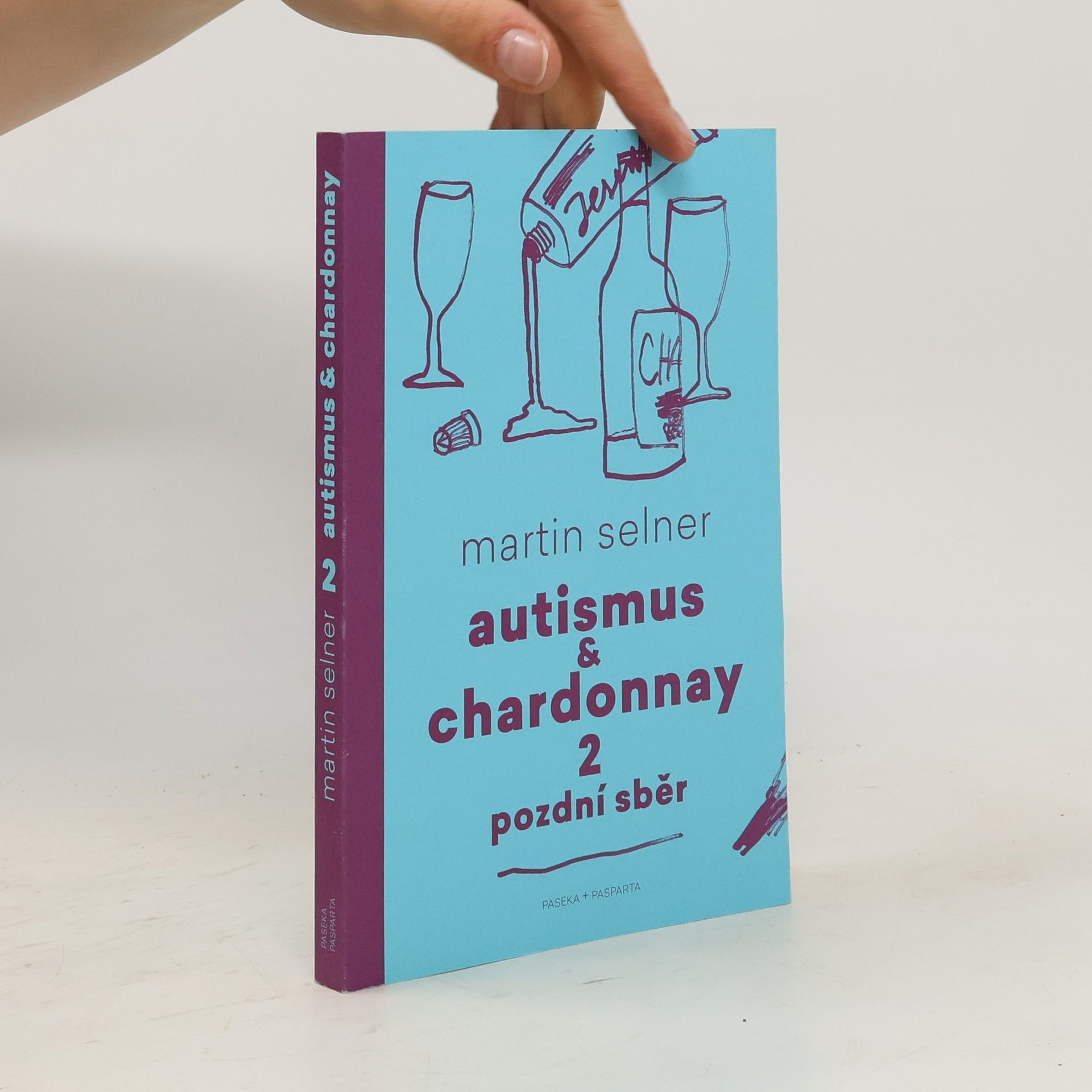 Martin Selner Autismus & Chardonnay. Pozdní sběr