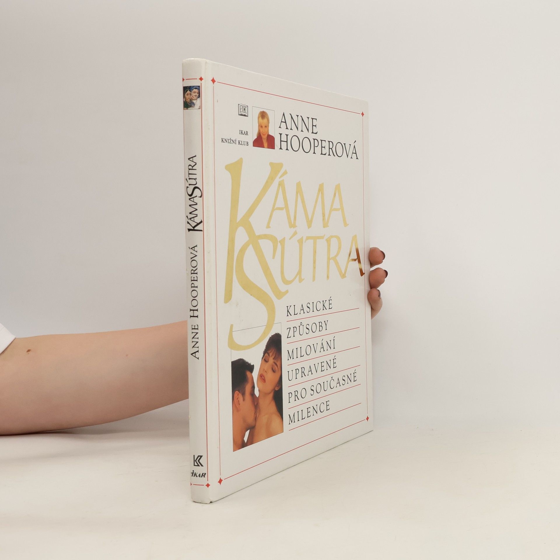 Anne Hooper Kámasútra: Klasické způsoby milování upravené pro současné milence