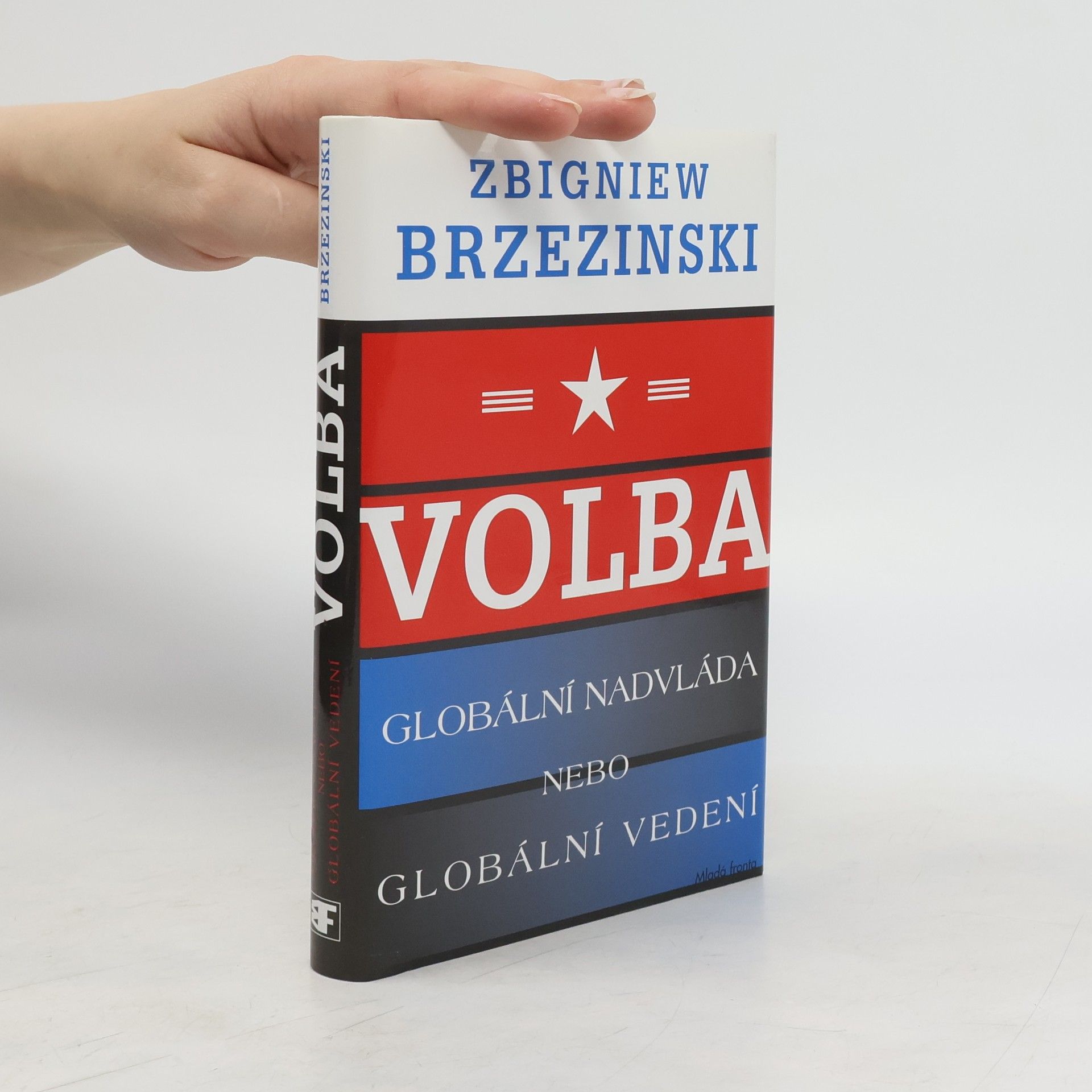 Zbigniew Brzezinski Volba. Globální nadvláda nebo globální vedení