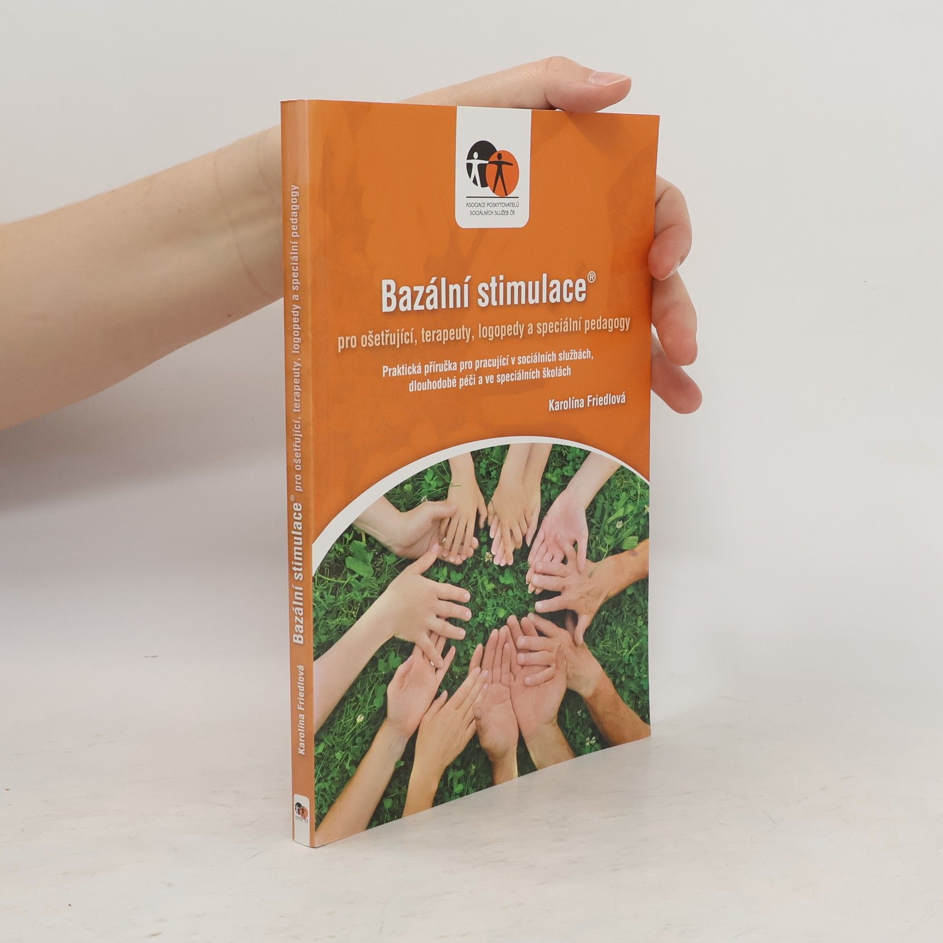 Karolína Friedlová Bazální stimulace® pro pečující, terapeuty, logopedy a speciální pedagogy