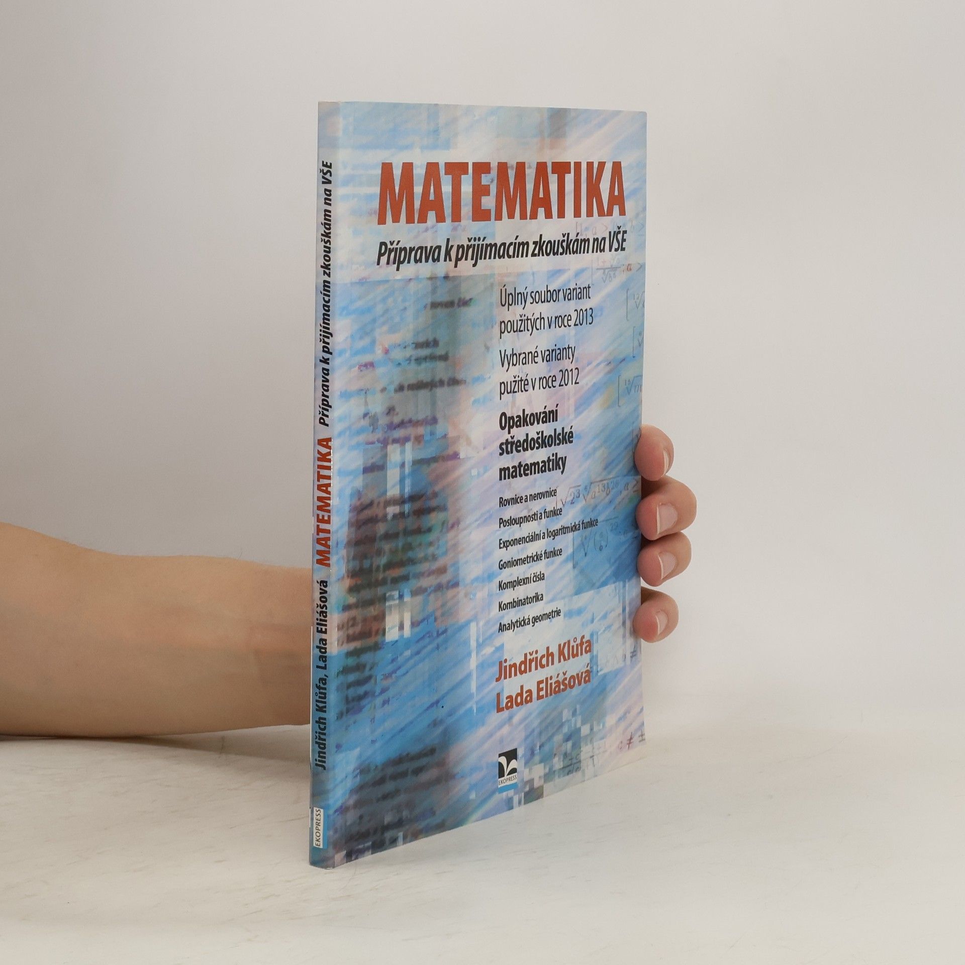 Lada Eliášová Matematika : Příprava k přijímacím zkouškám na VŠE