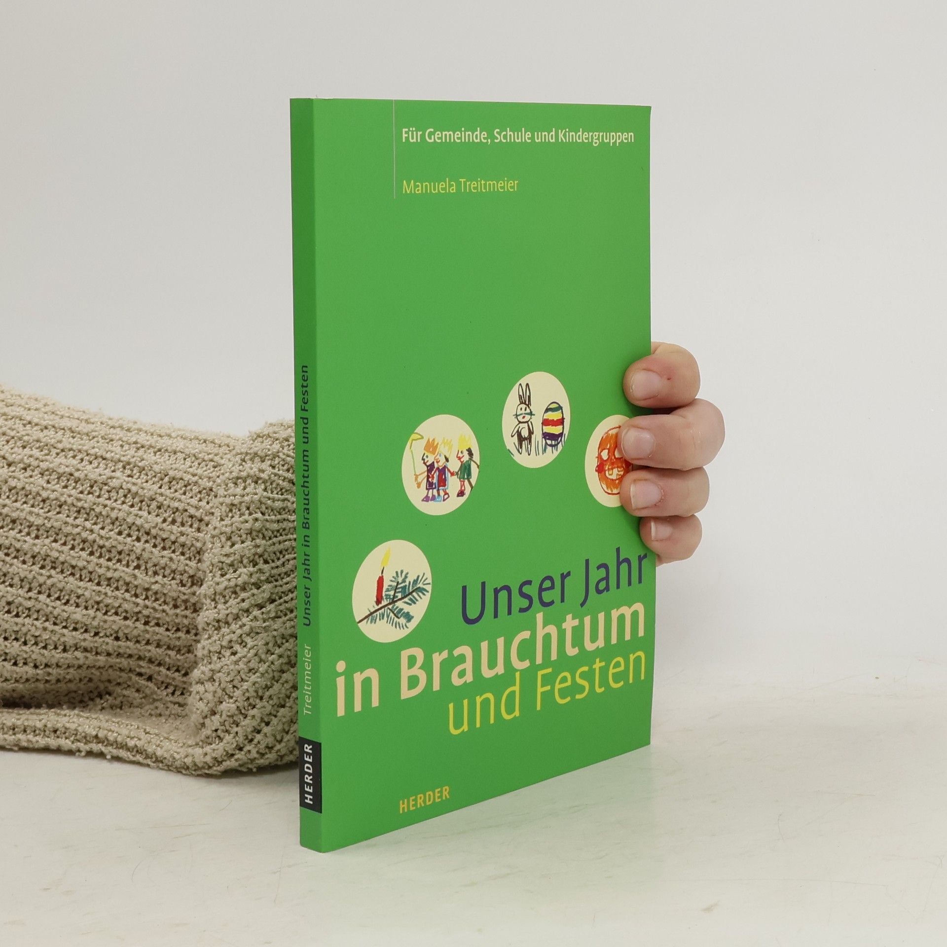 Manuela Treitmeier Unser Jahr in Brauchtum und Festen