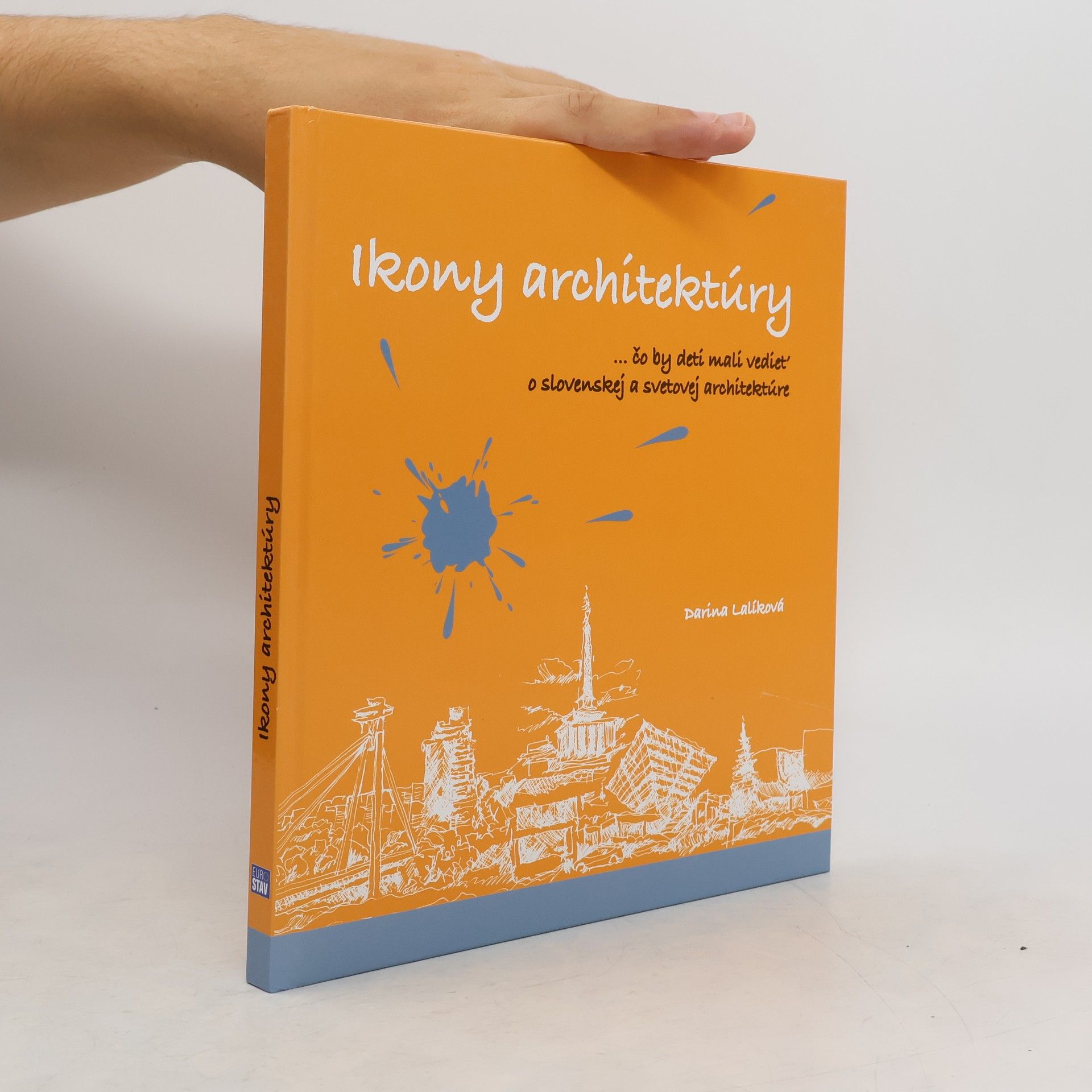 Darina Lalíková Ikony architektúry : ...čo by deti mali vedieť o slovenskej a svetovej architektúre