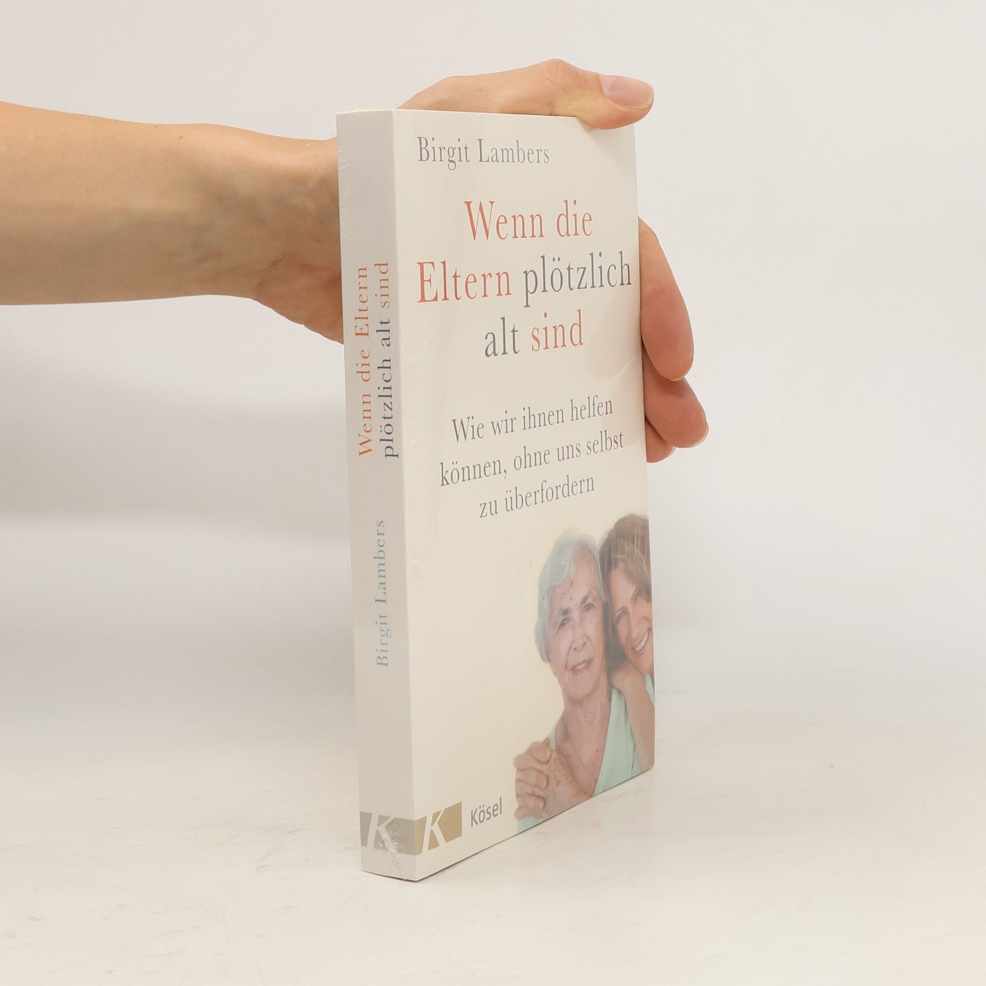 Birgit Lambers Wenn die Eltern plötzlich alt sind