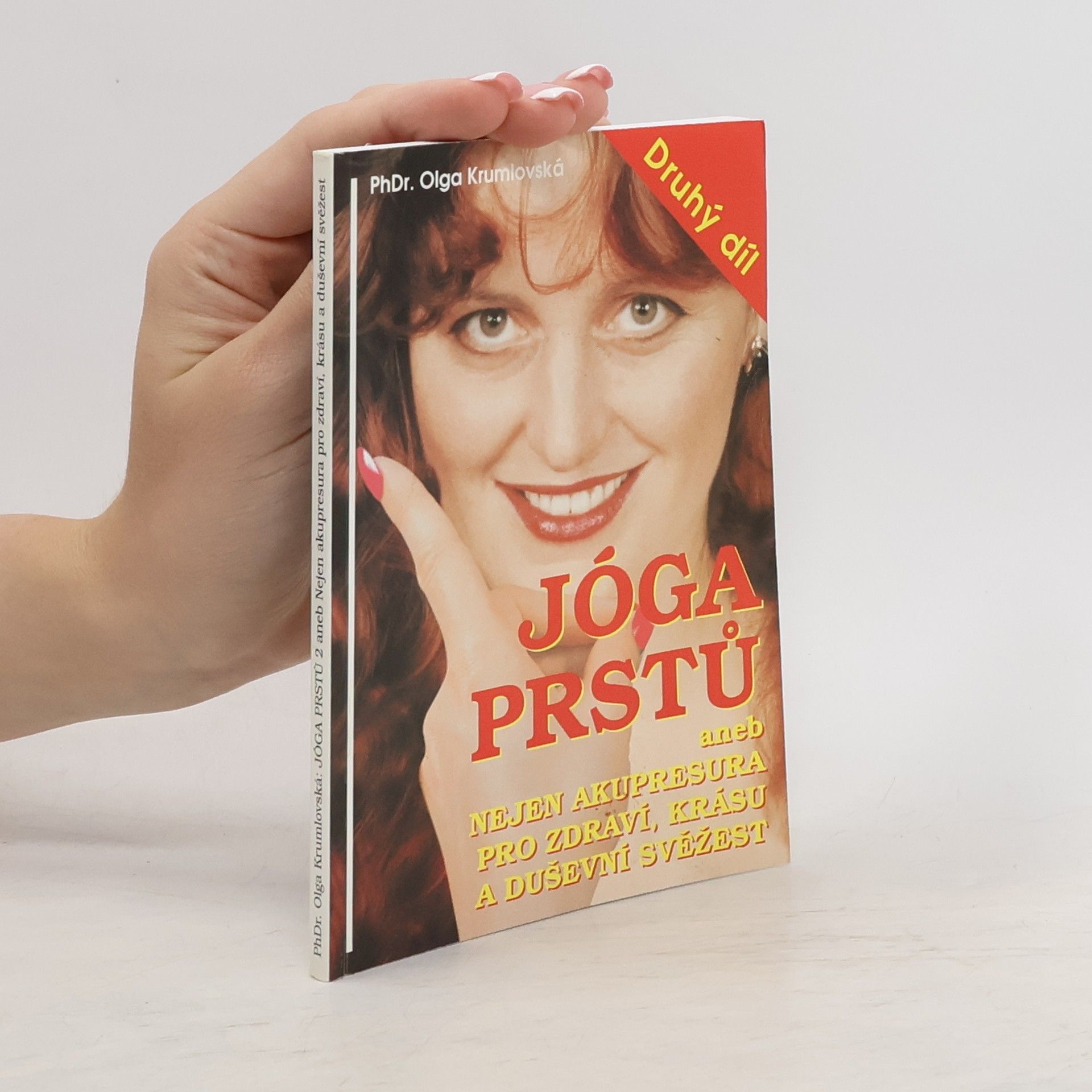 Olga Krumlovská Jóga prstů aneb Nejen akupresura pro zdraví, krásu a duševní svěžest