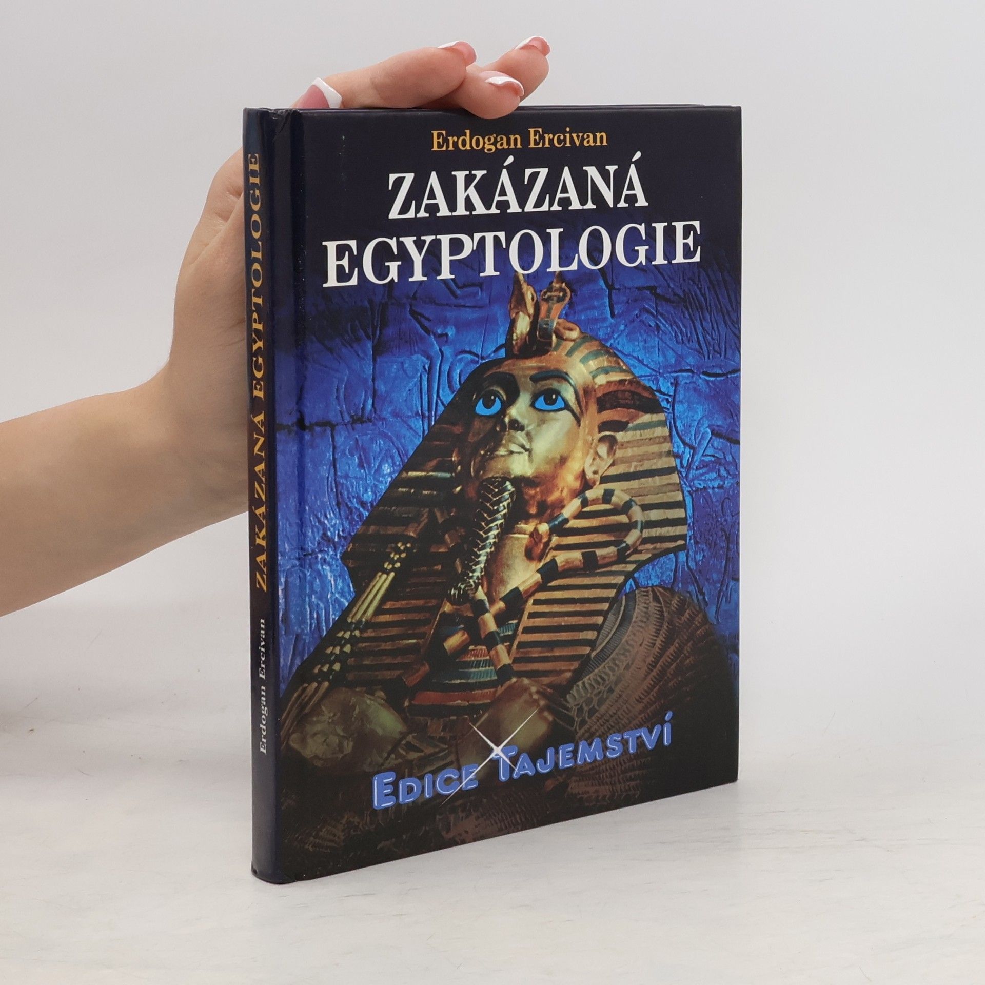 Erdoğan Ercivan Zakázaná egyptologie : záhadná věda a špičkové technologie doby faraonů