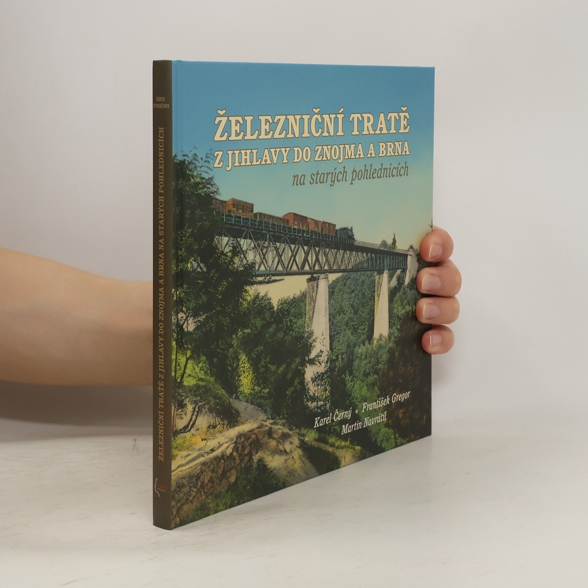 Karel Černý Železniční tratě z Jihlavy do Znojma a Brna