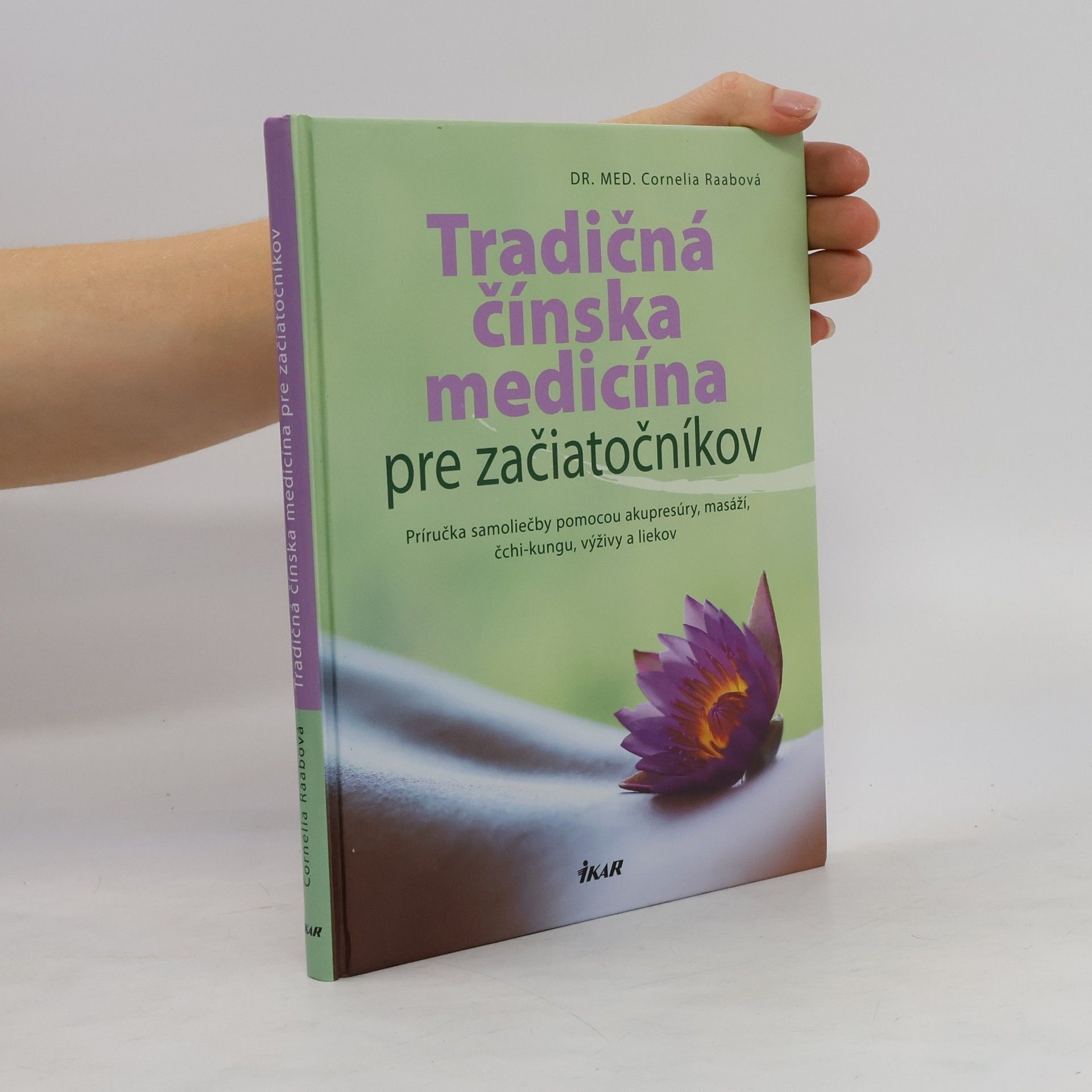 Cornelia Raab Tradičná čínská medicína pre začiatočníkov