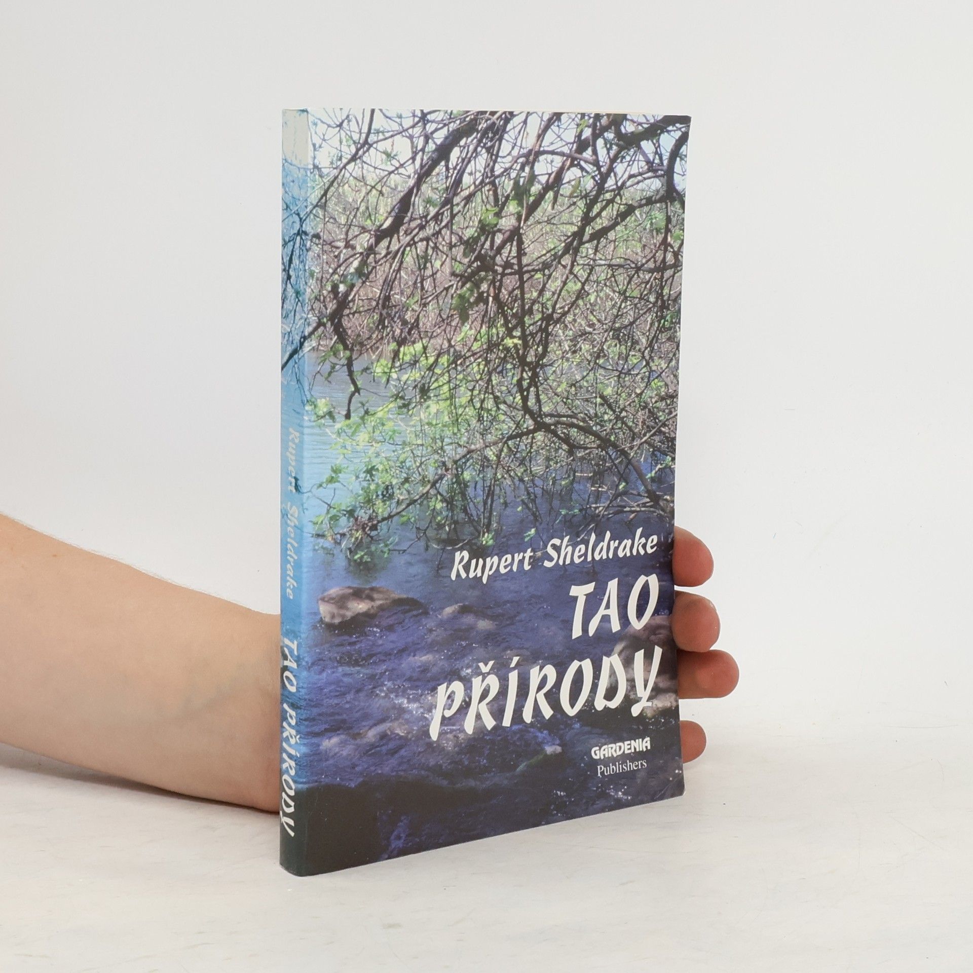 Rupert Sheldrake Tao přírody : Znovuzrození posvátnosti přírody ve vědě