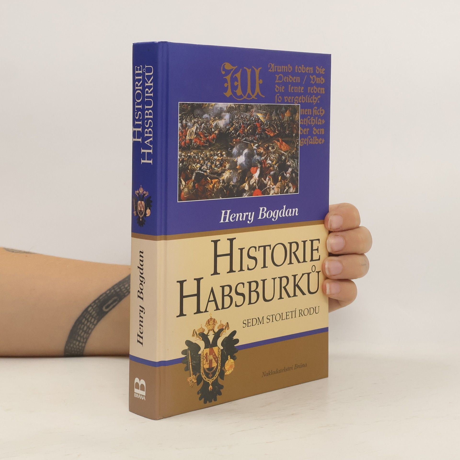 Henry Bogdan Historie Habsburků. Sedm století rodu