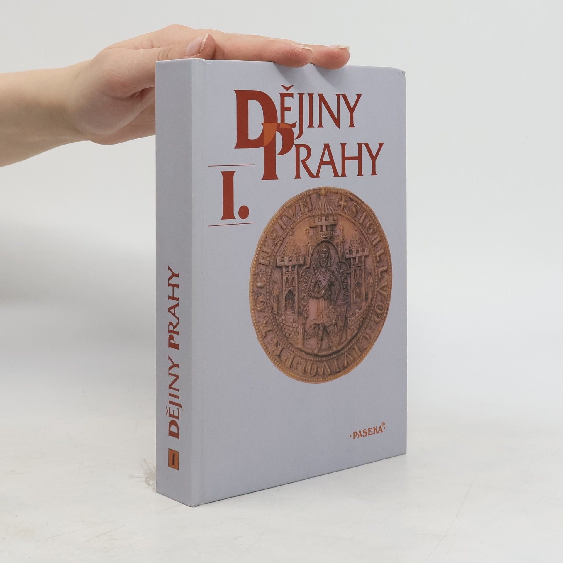Collectif d'auteurs Dějiny Prahy I. Od nejstarších dob do sloučení pražských měst (1784)