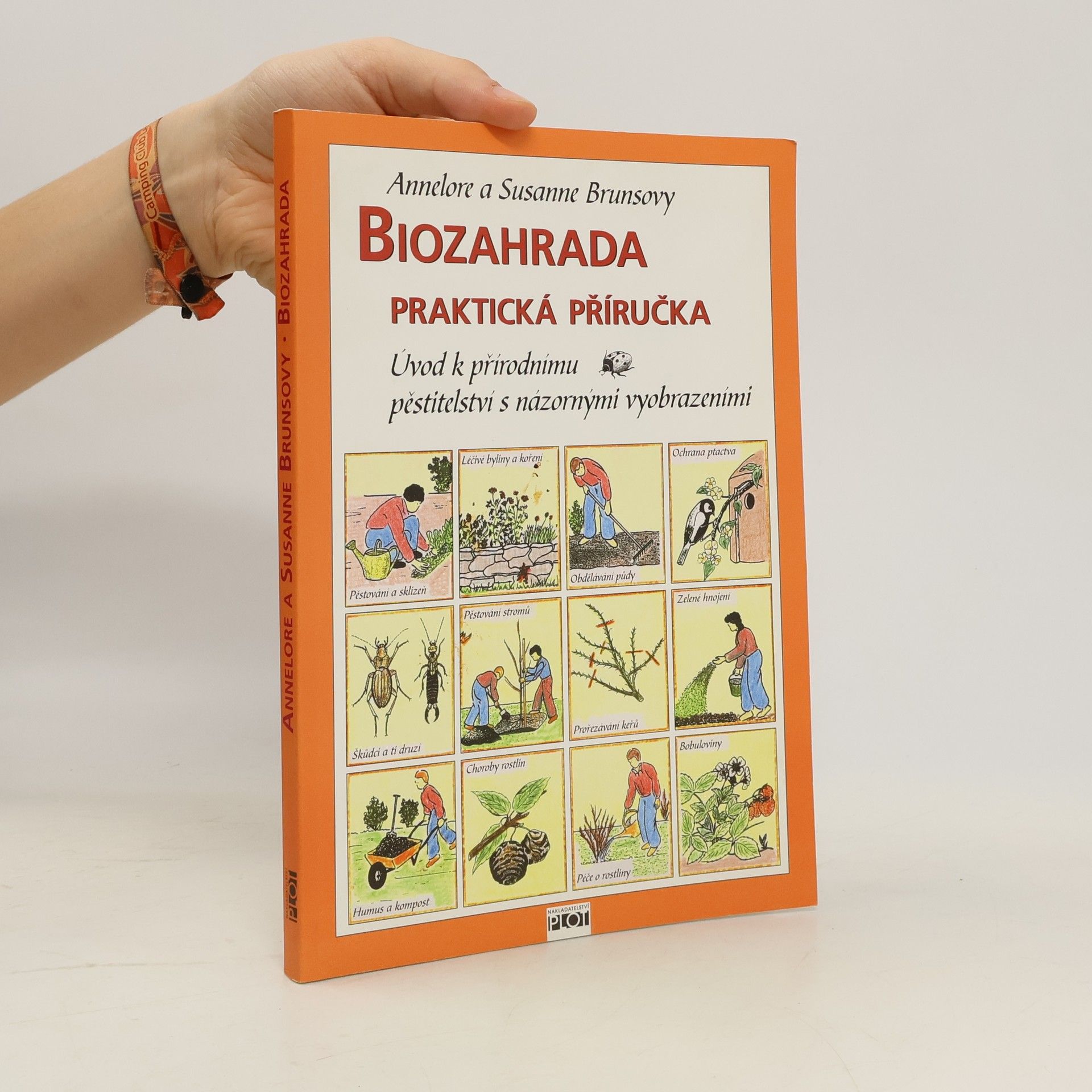 Annelore Bruns Biozahrada: Praktická příručka : úvod k přírodnímu pěstitelství s názornými vyobrazeními