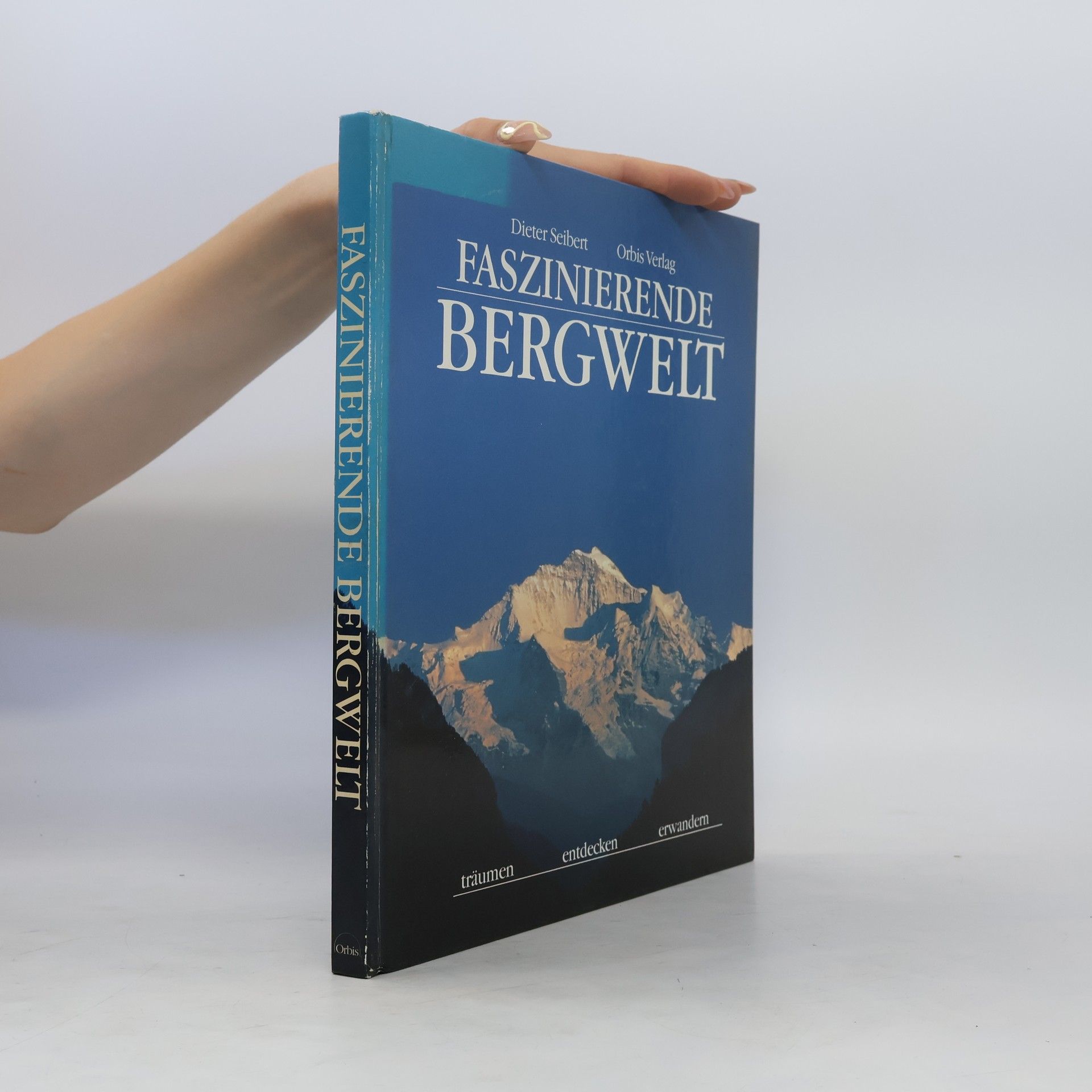 Dieter Seibert Faszinierende Bergwelt