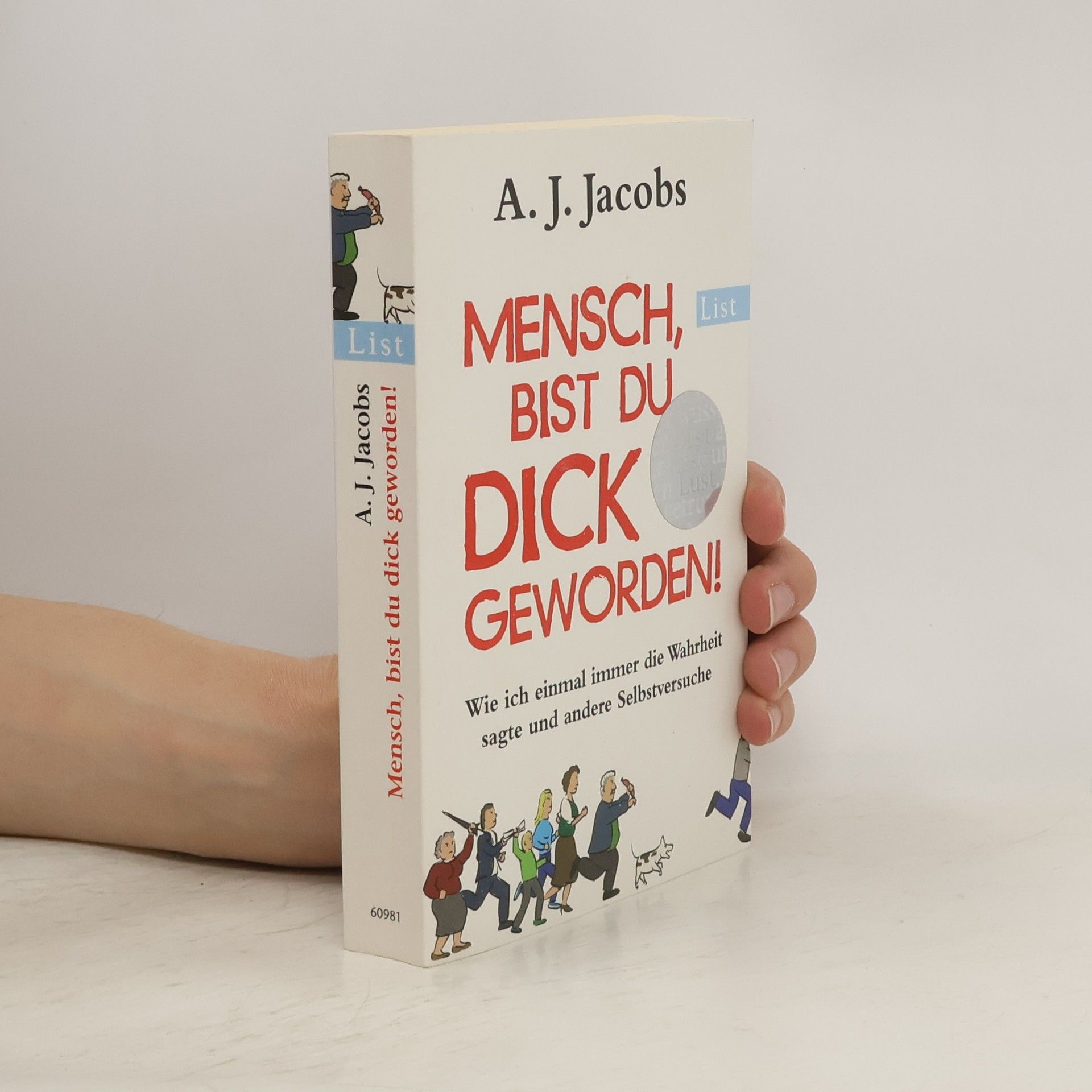 A. J. Jacobs Mensch, bist du dick geworden!