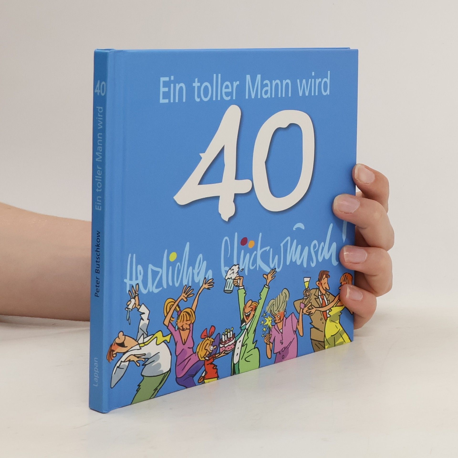 Peter Butschkow Ein toller Mann wird 40, herzlichen Glückwunsch!