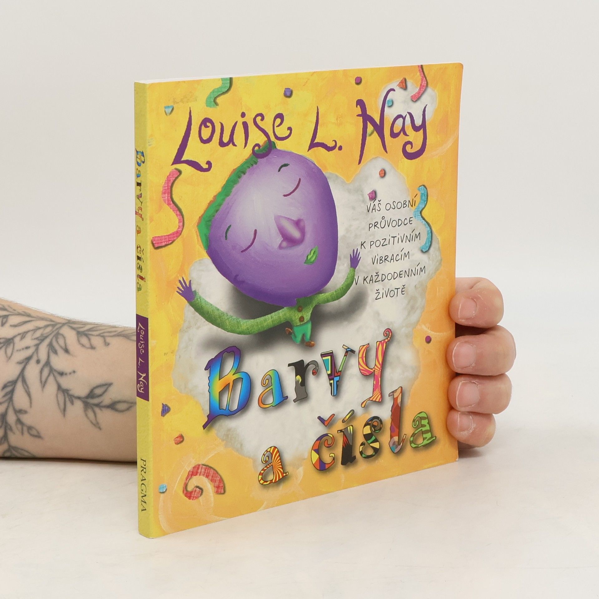 Louise Lynn Hay Barvy a čísla. Váš osobní průvodce k pozitivním vibracím v každodenním životě