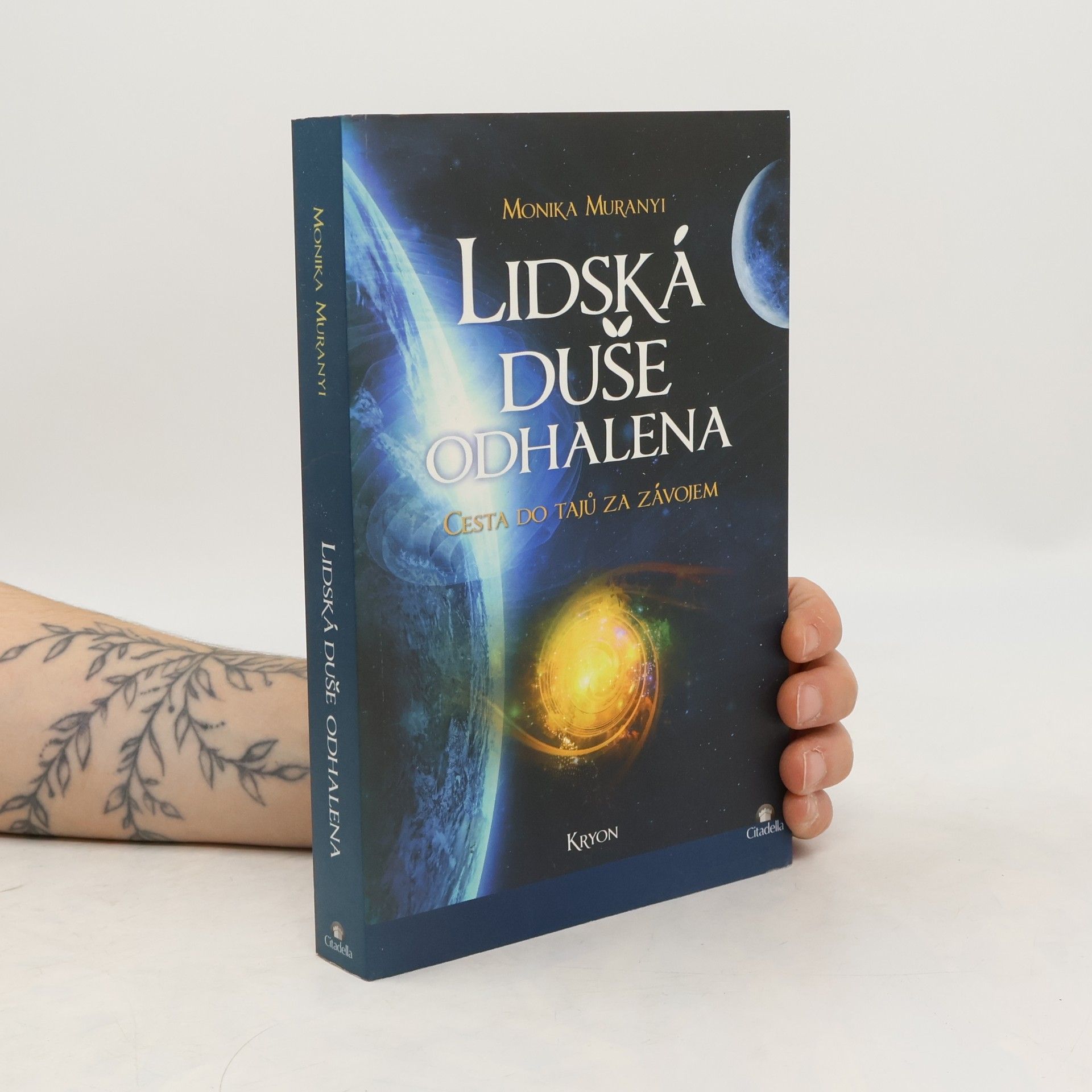Monika Muranyi Lidská duše odhalena. Cesta do tajů za závojem
