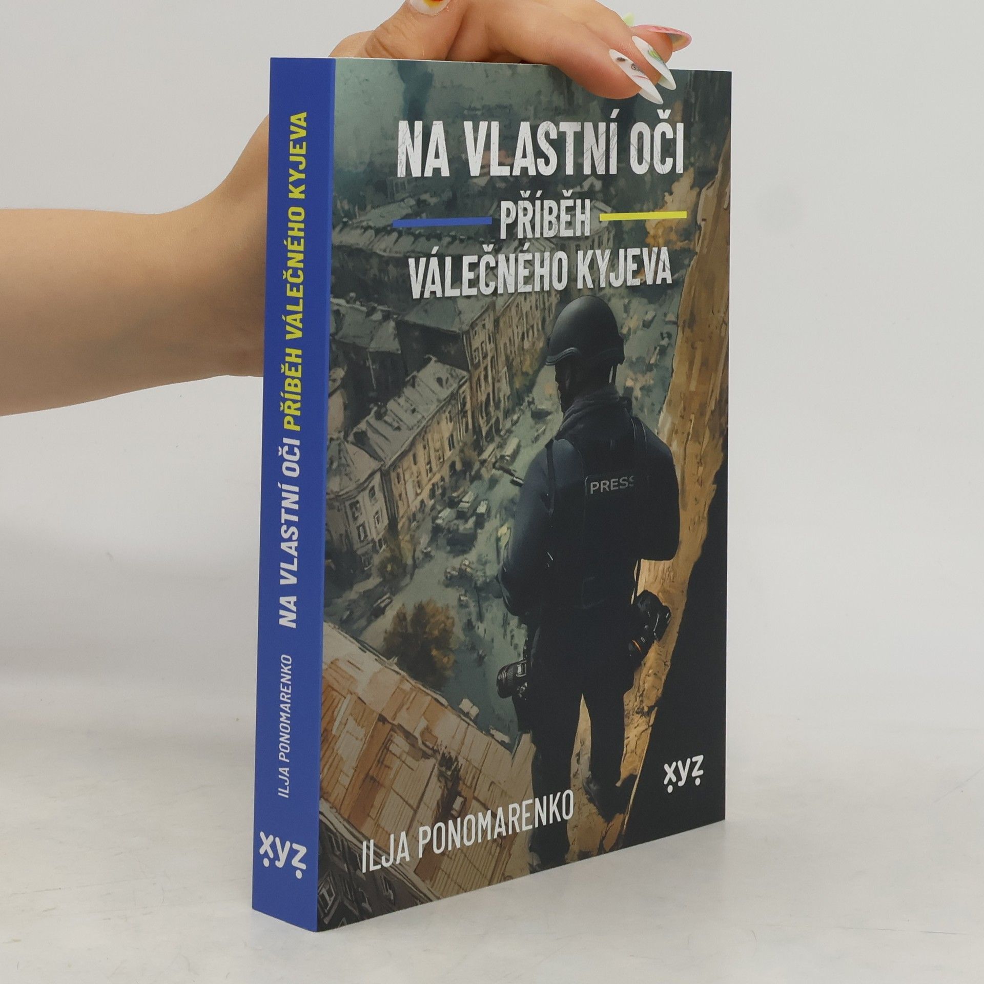 Ilja Ponomarenko Na vlastní oči: Příběh válečného Kyjeva