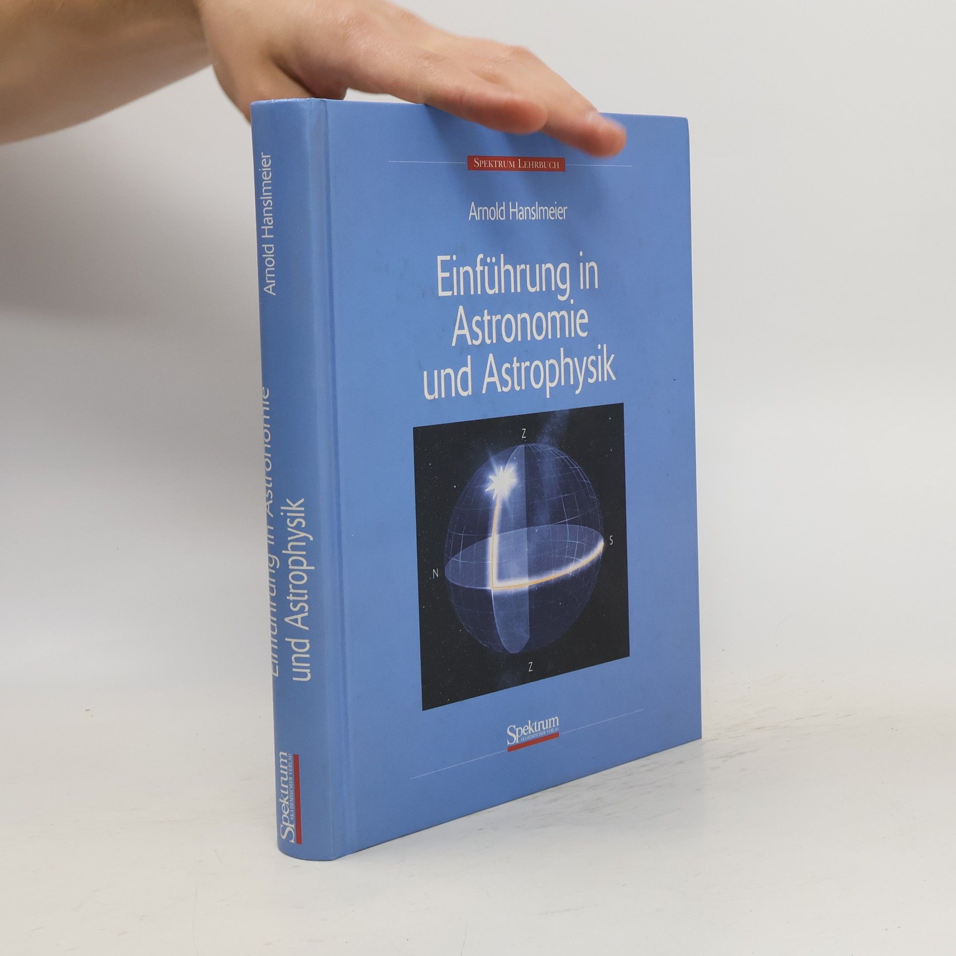 Arnold Hanslmeier Einführung in die Astronomie und Astrophysik