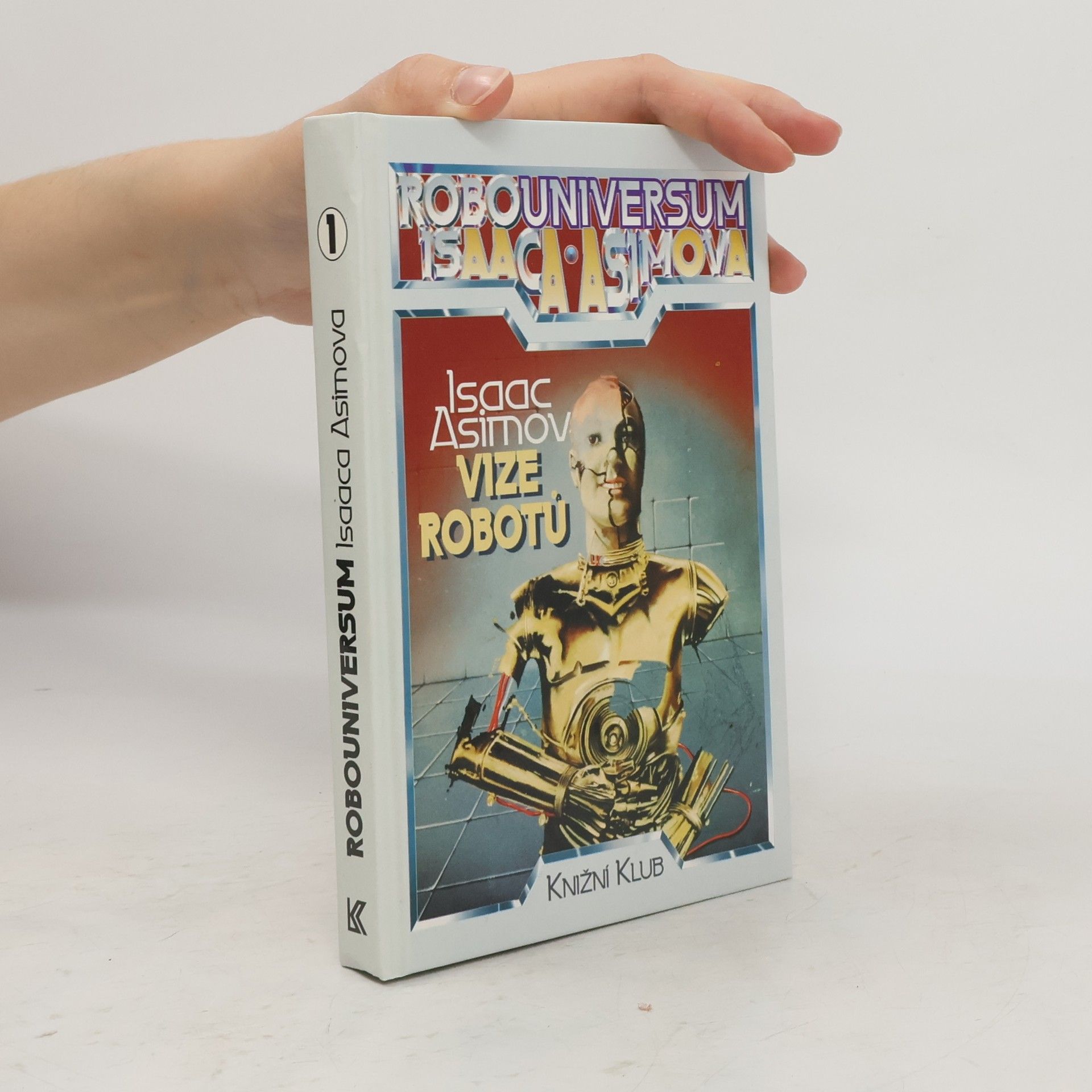 Isaac Asimov Robouniversum Isaaca Asimova, Vize robotů. 1.