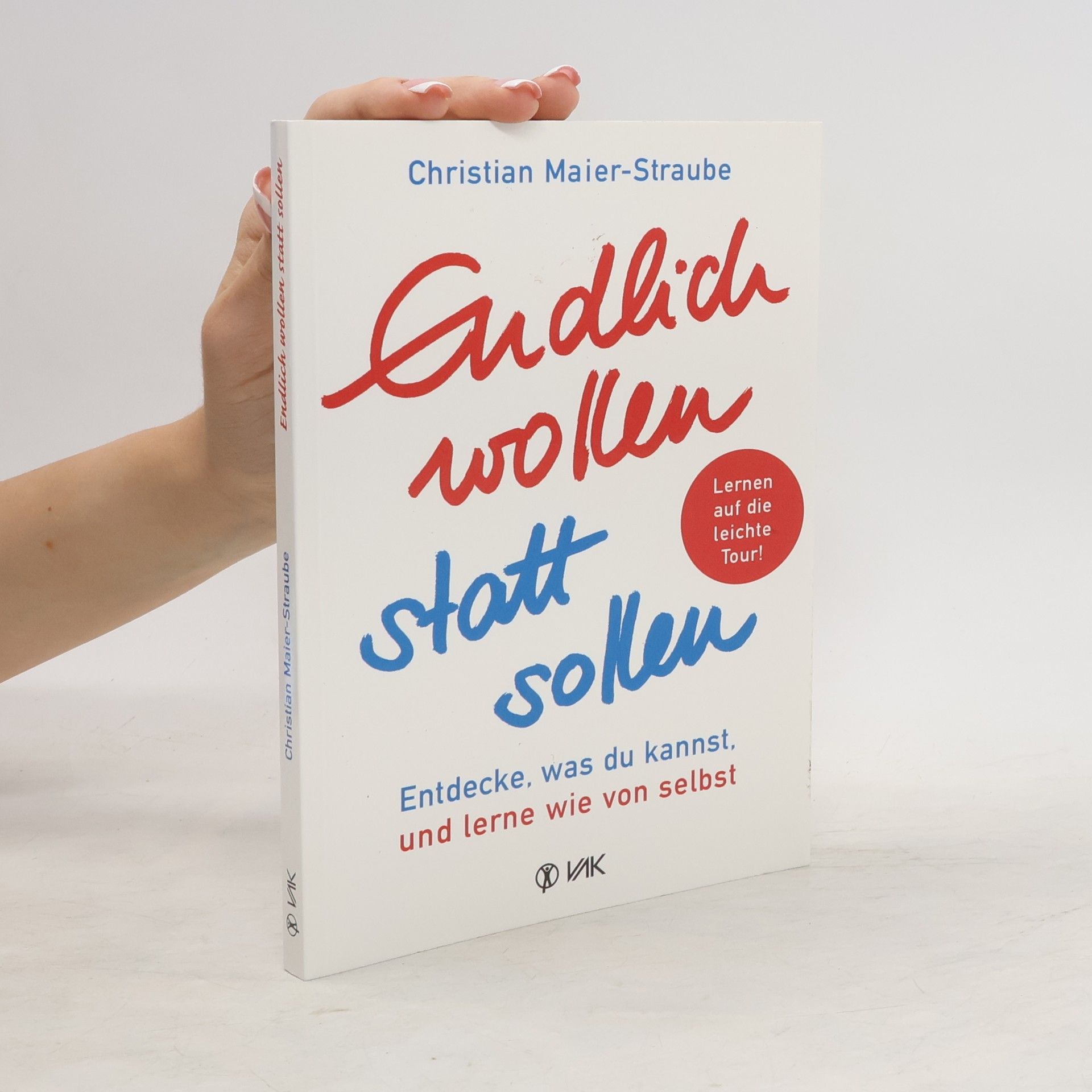 Christian Maier-Straube Endlich wollen statt sollen