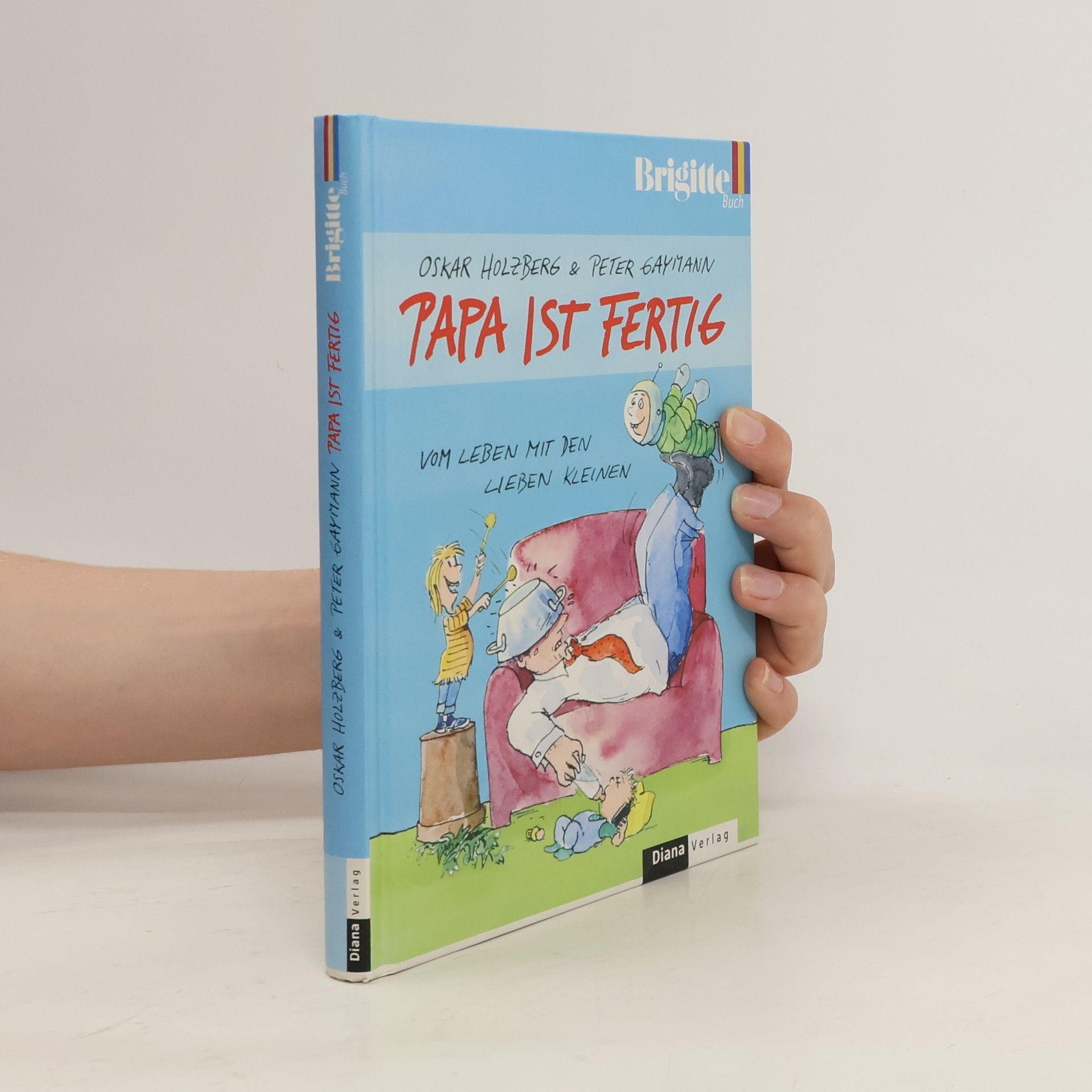 Oskar Holzberg Papa ist fertig