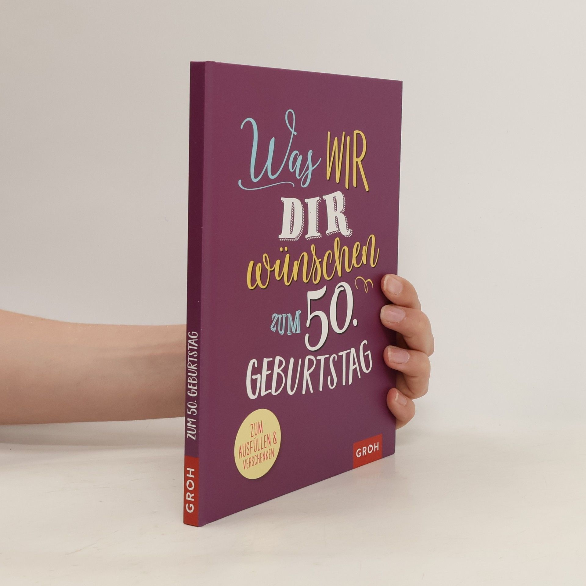 kolektiv Was Wir dir wünschen zum 50. Geburtstag